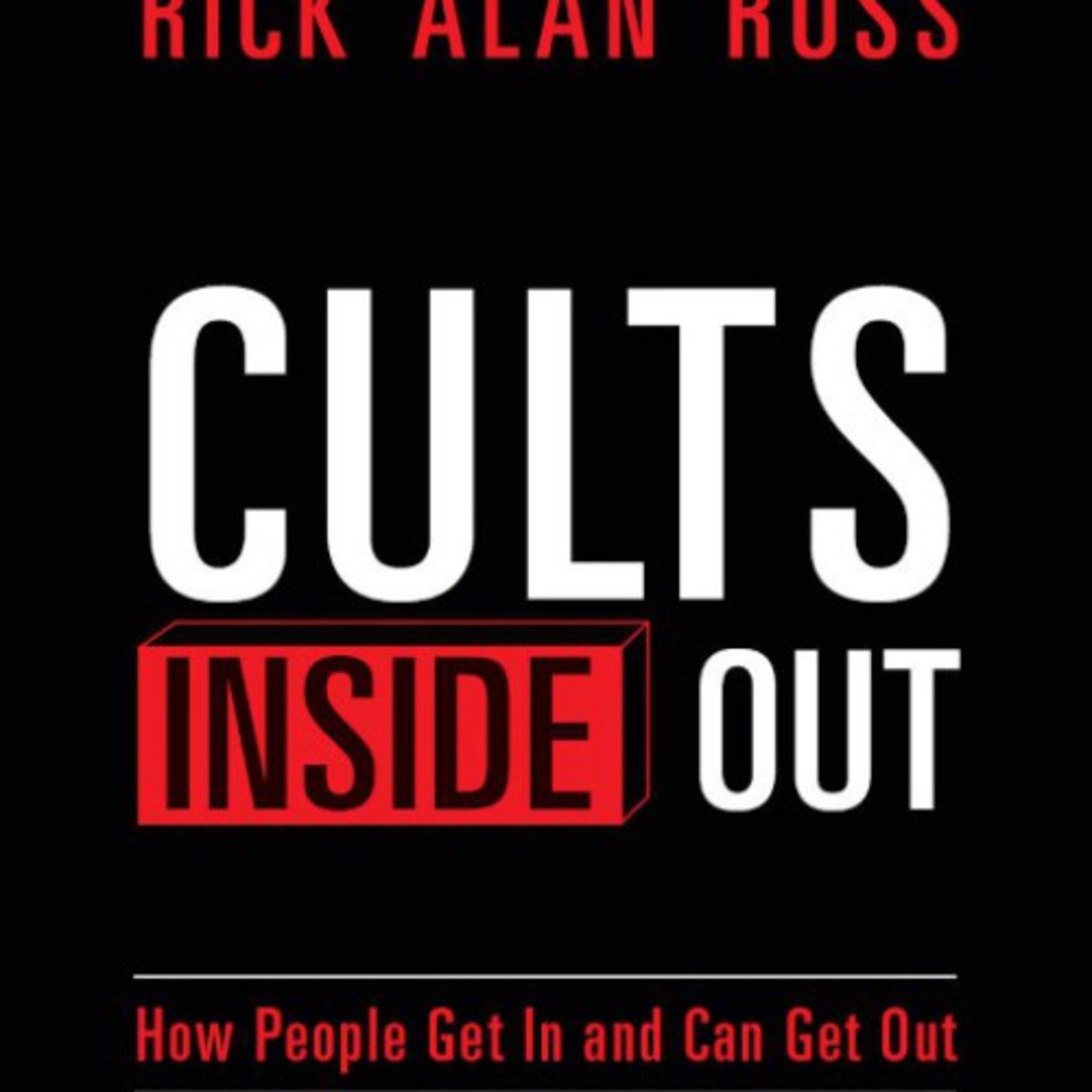 Cults Inside Out: How People Get In and Can Get Out — Why Leaving Feels More Rational Than Truth episode artwork