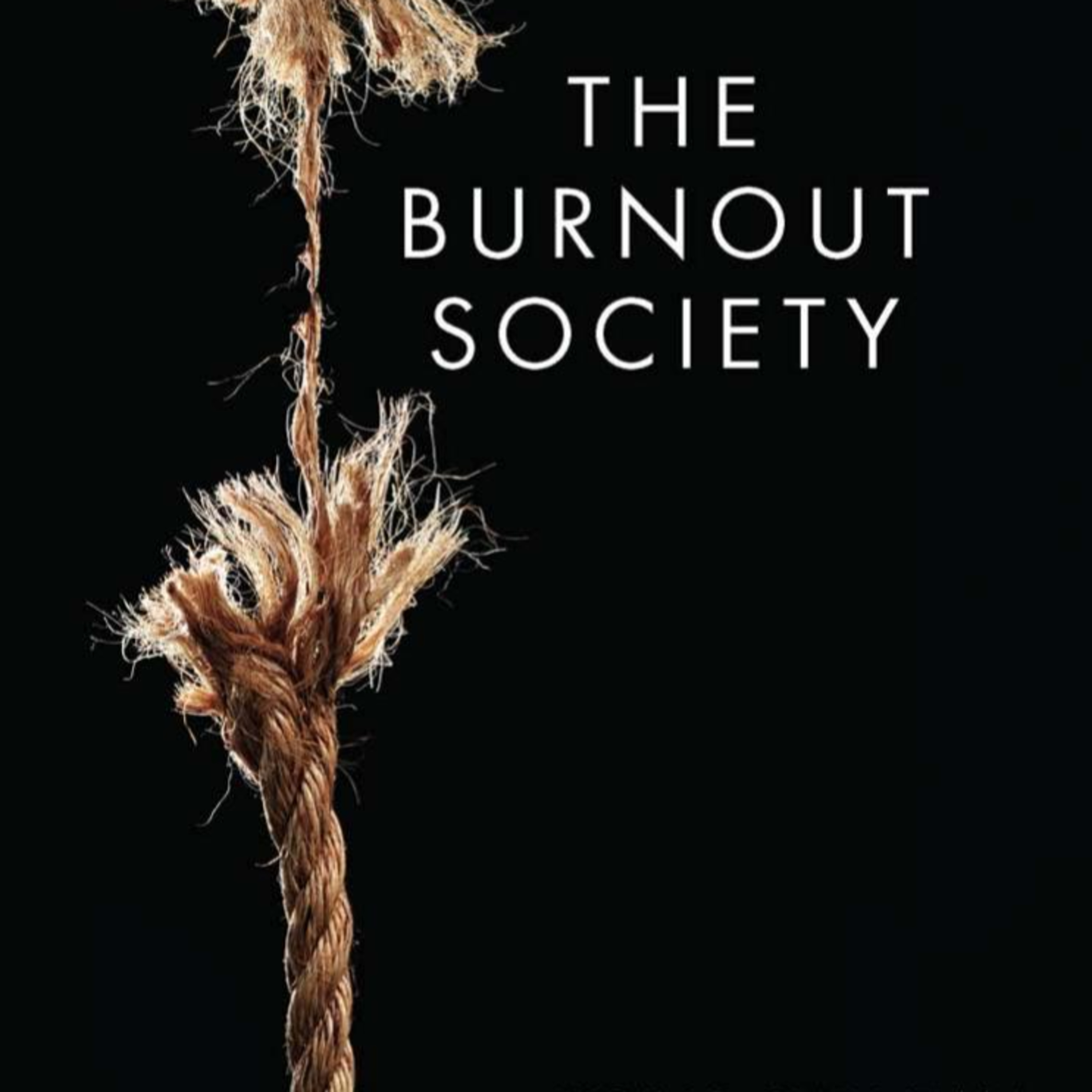 The Burnout Society — Why Freedom Can Produce Exhaustion episode artwork