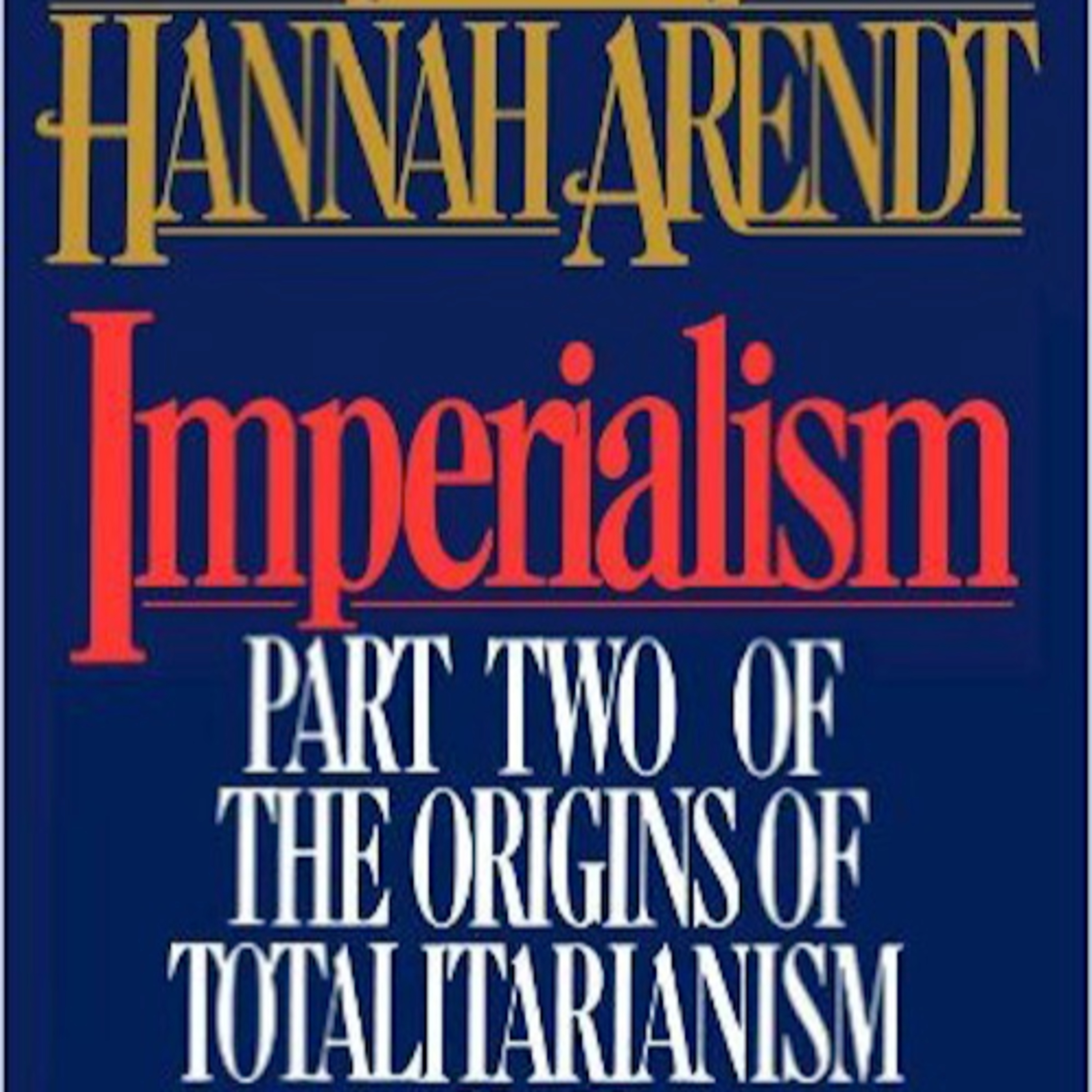 Imperialism: The Origins of Totalitarianism Part Two — Why rights fail without a state episode artwork