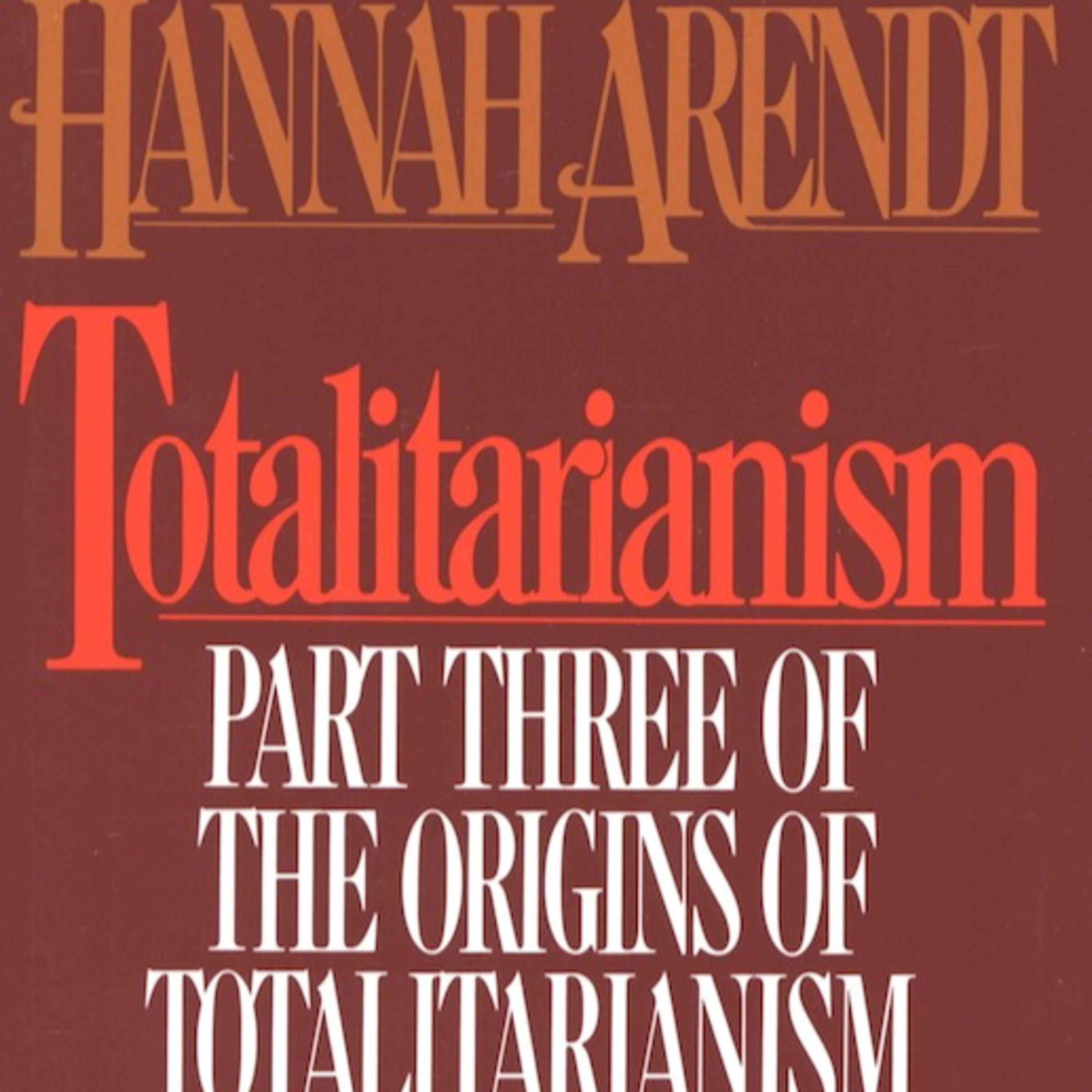 Totalitarianism: Part Three of The Origins of Totalitarianism — Why terror needs loneliness episode artwork