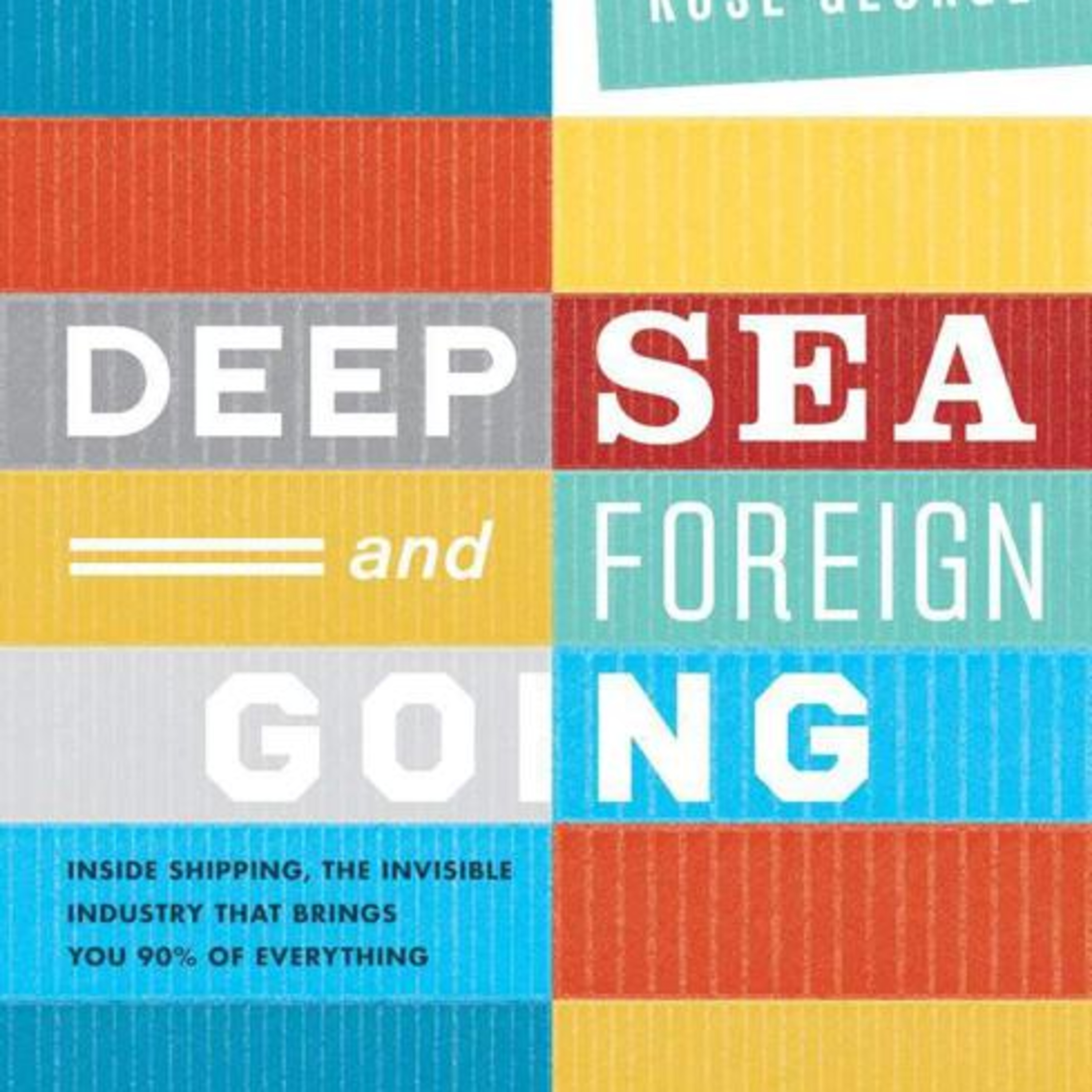 Deep Sea and Foreign Going — Why Global Trade Depends on Invisibility episode artwork