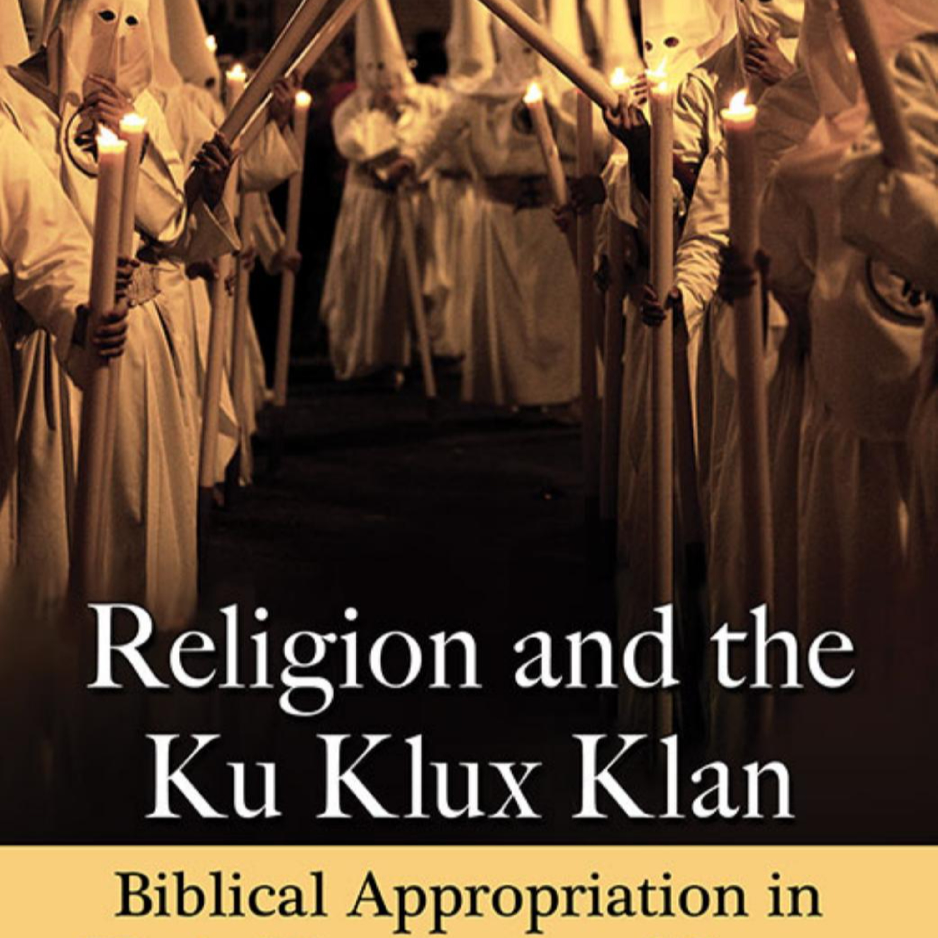 Religion and the Ku Klux Klan — How sacred language legitimized racial power