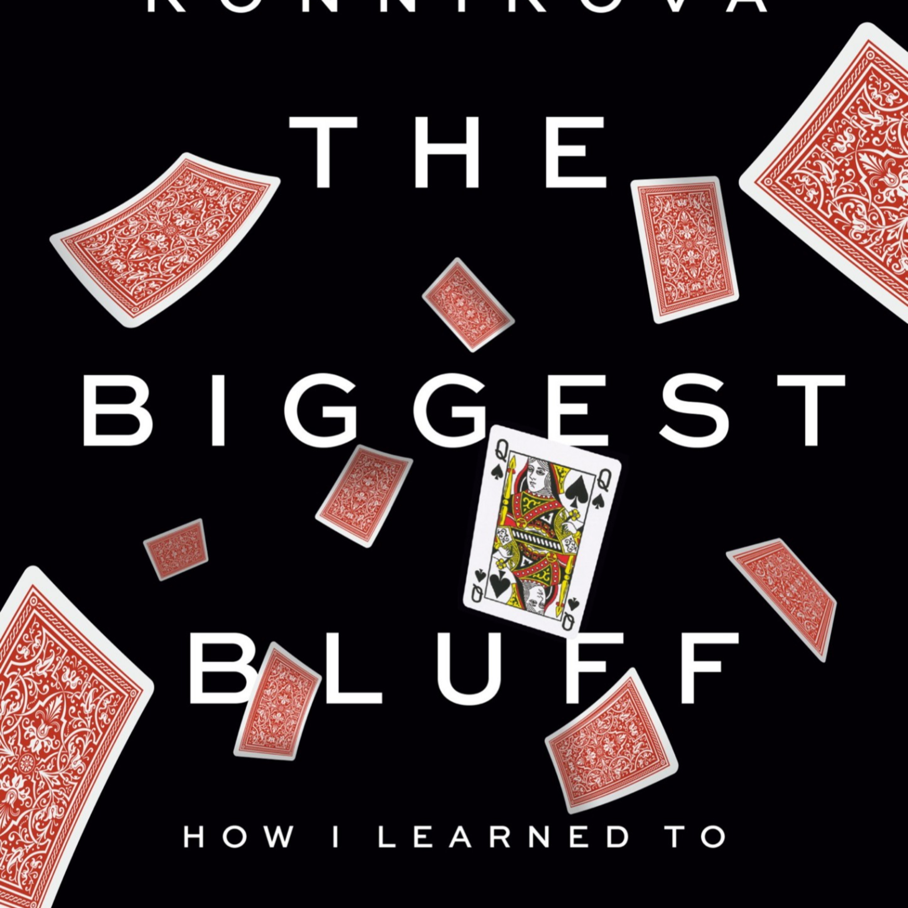 The Biggest Bluff: How I Learned to Pay Attention, Master Myself, and Win — When Outcomes Lie