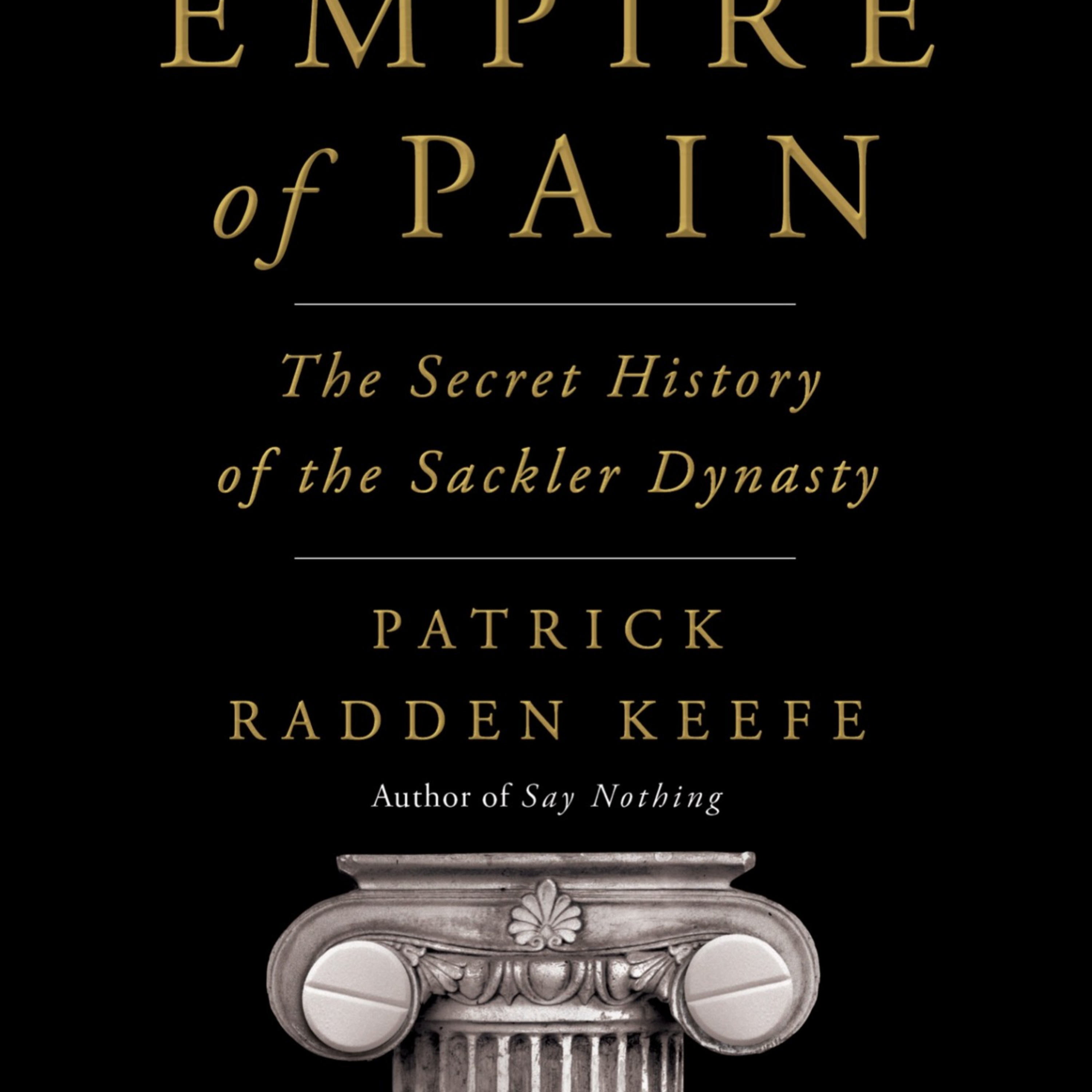 Empire of Pain: The Secret History of the Sackler Dynasty — What philanthropy concealed