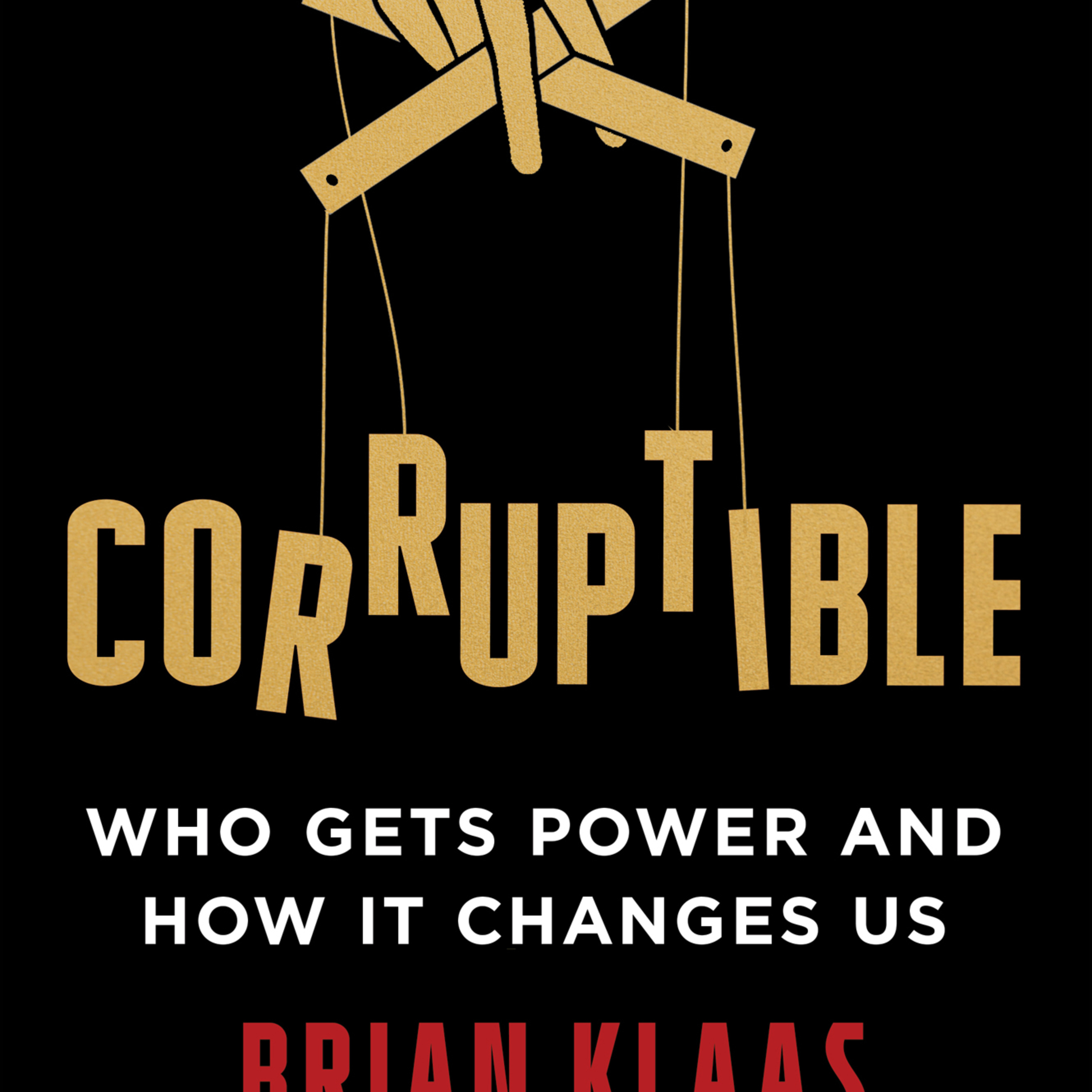 Corruptible: Who Gets Power? — The Hidden Filter Behind Bad Leadership