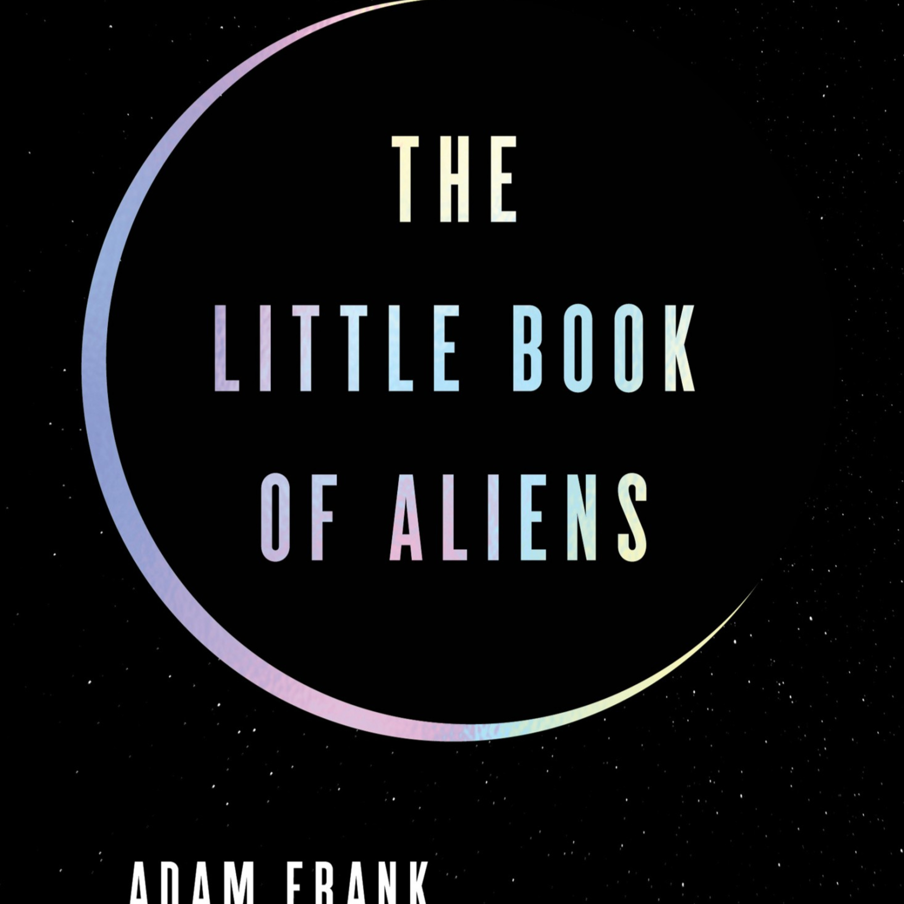The Little Book of Aliens — Why Advanced Life May Be Easiest to Find Through Its Waste episode artwork