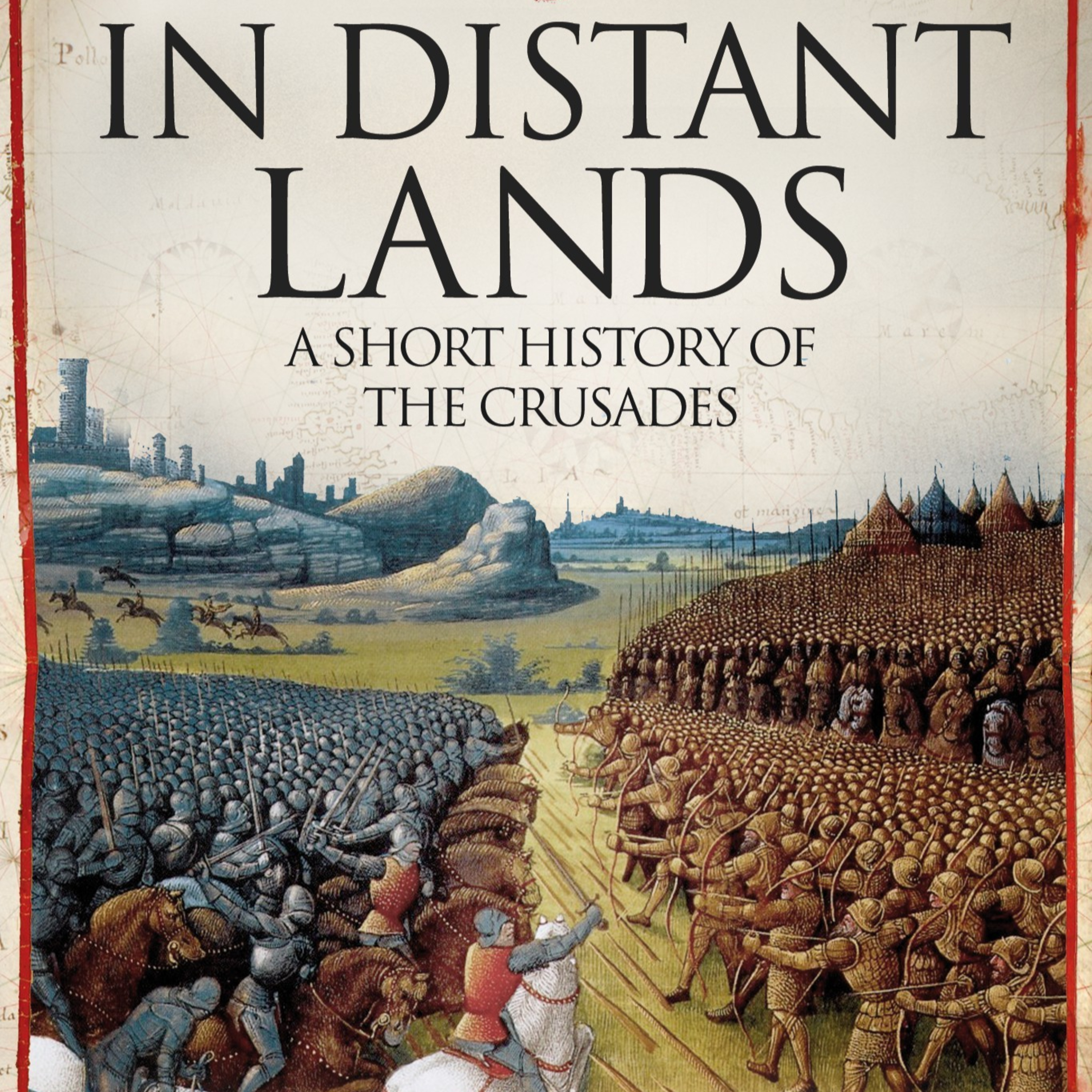 In Distant Lands: A Short History of the Crusades — Why holy war produced fragmentation episode artwork