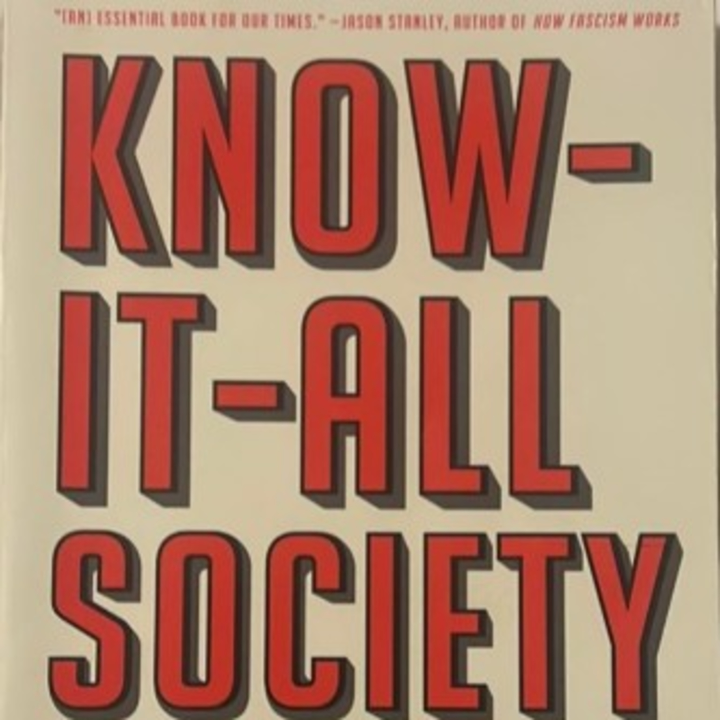 Know-it-all Society: Truth and Arrogance in Political Culture — Why certainty wins online episode artwork