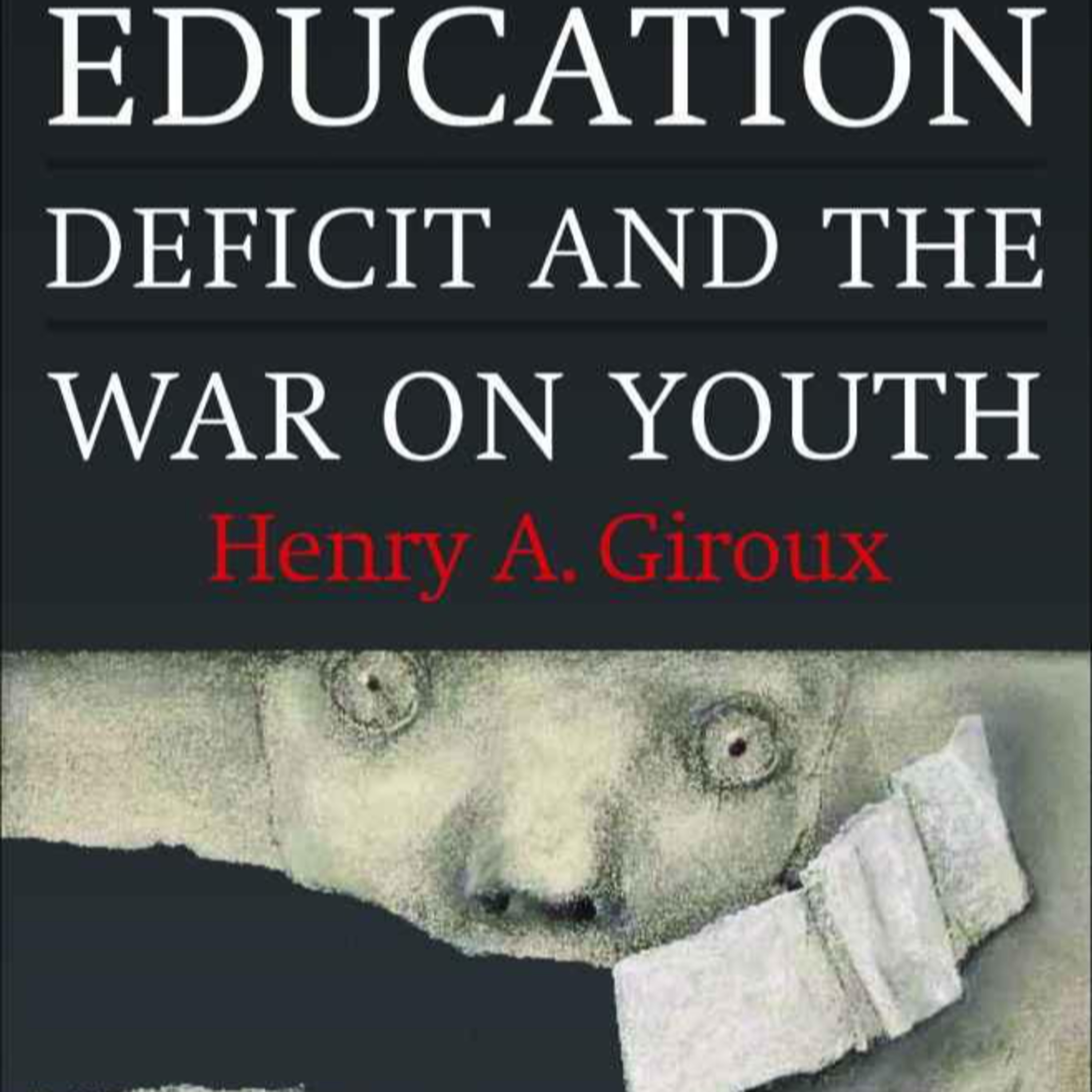 America's Education Deficit and the War on Youth — When the Social State Becomes Punitive episode artwork