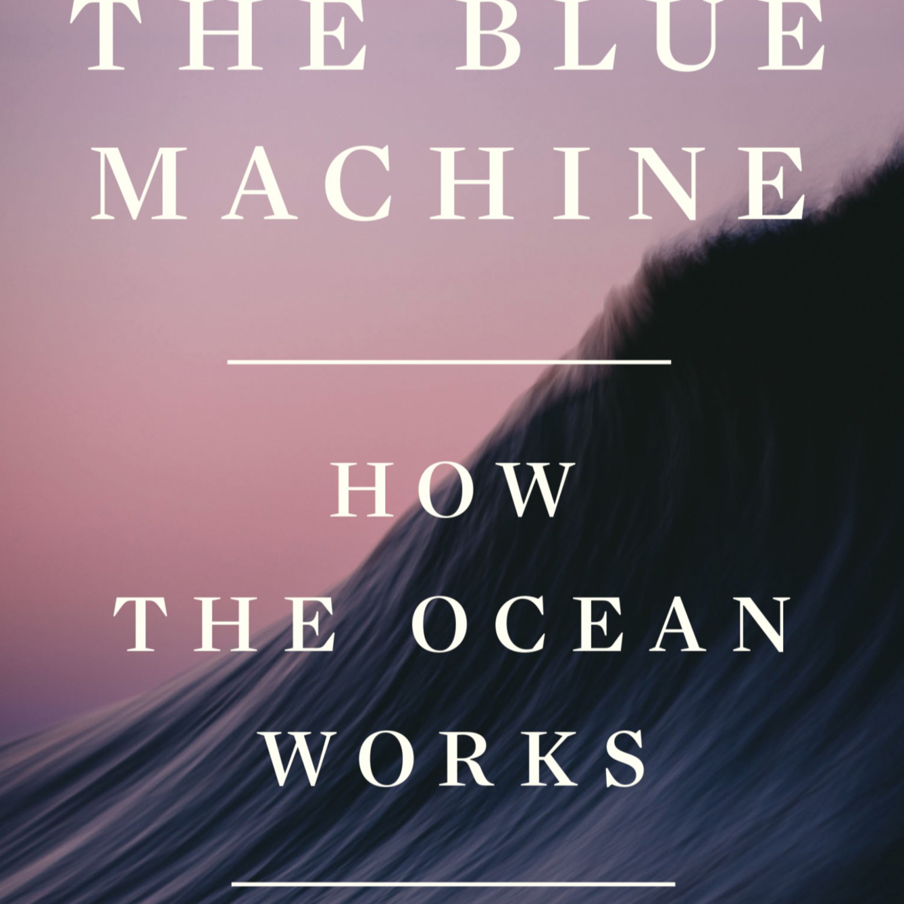 The Blue Machine: How the Ocean Works — The Engine Beneath Civilization episode artwork