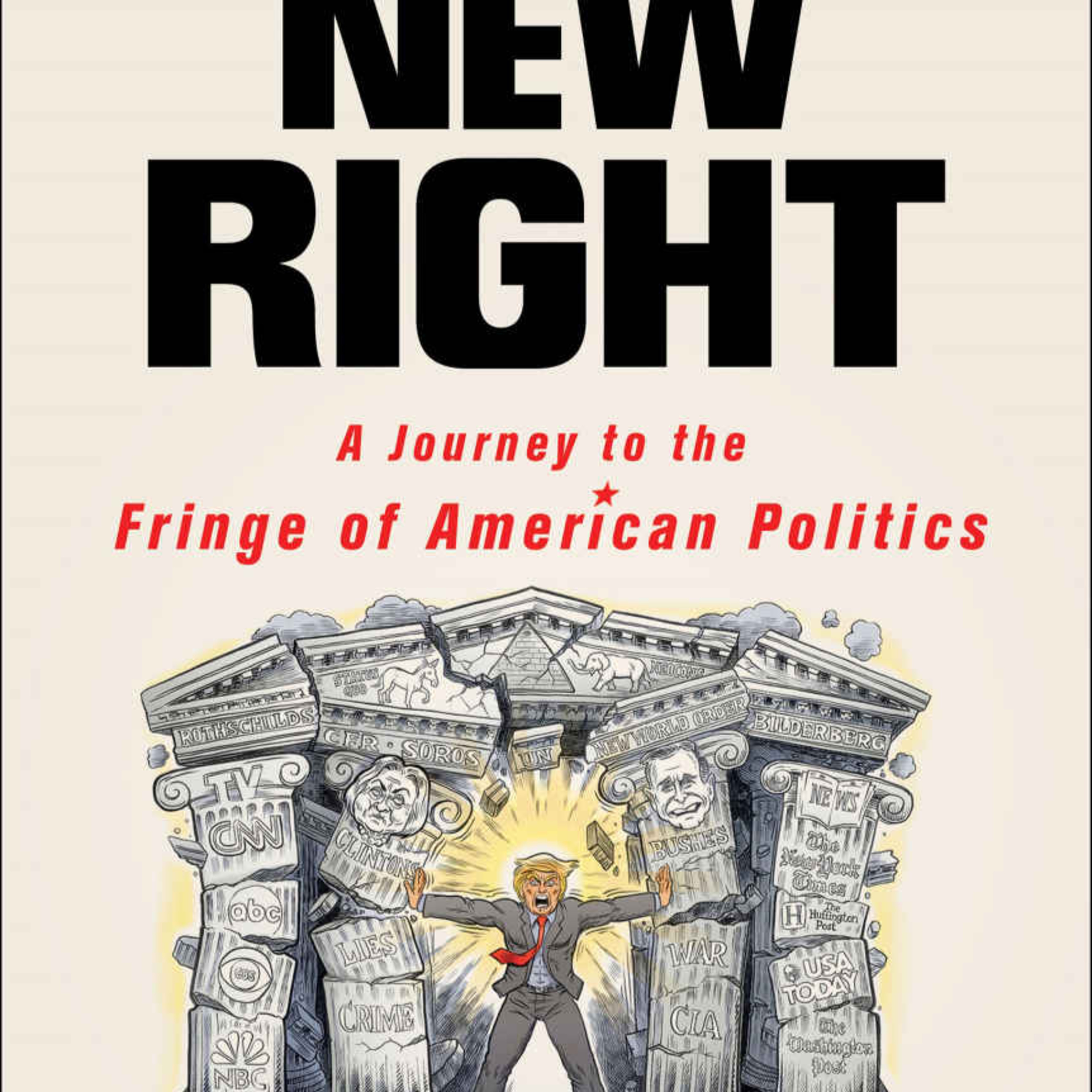 The New Right: A Journey to the Fringe of American Politics — The System Behind Outrage episode artwork