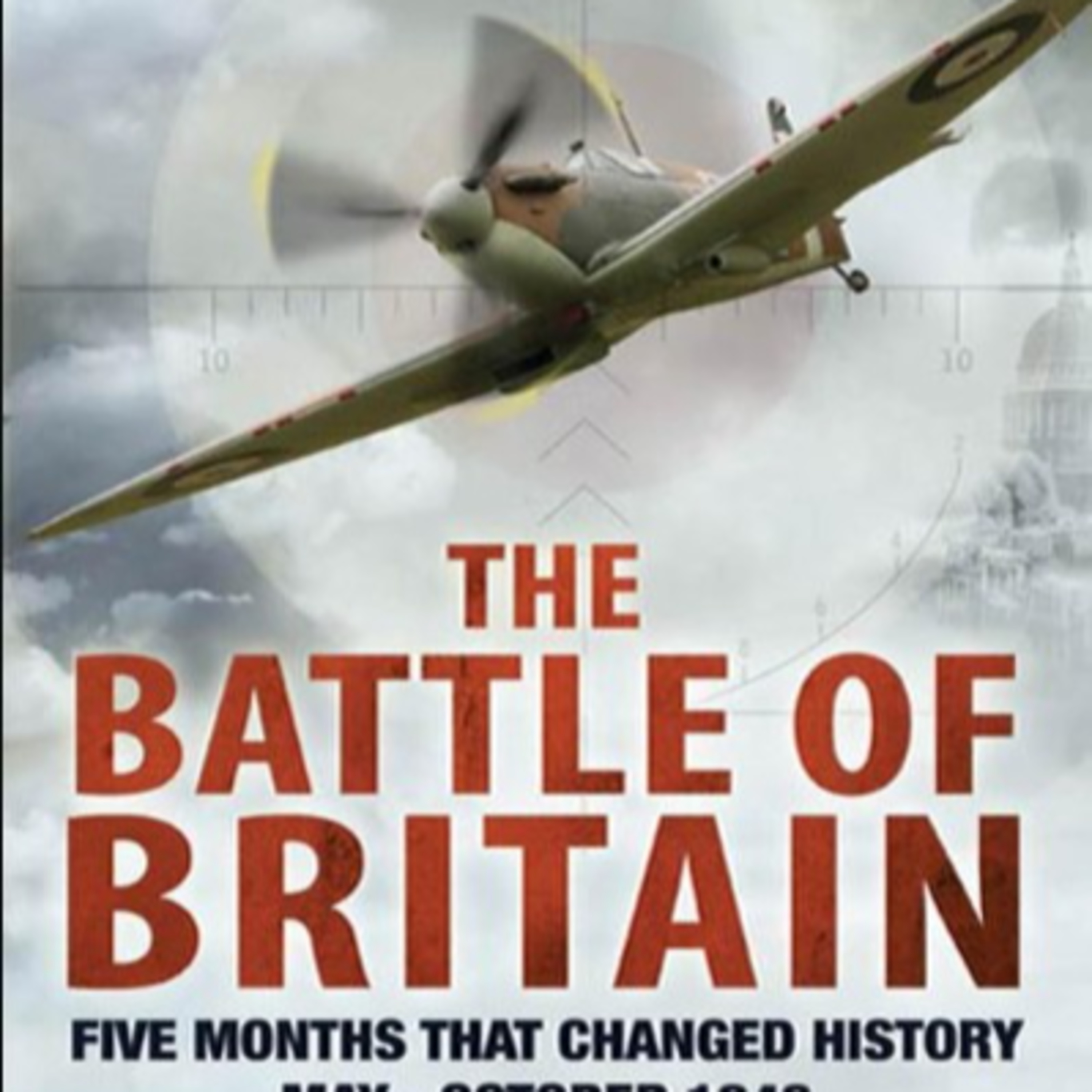The Battle of Britain: Five Months That Changed History; May–October 1940 — The System Behind the Few episode artwork