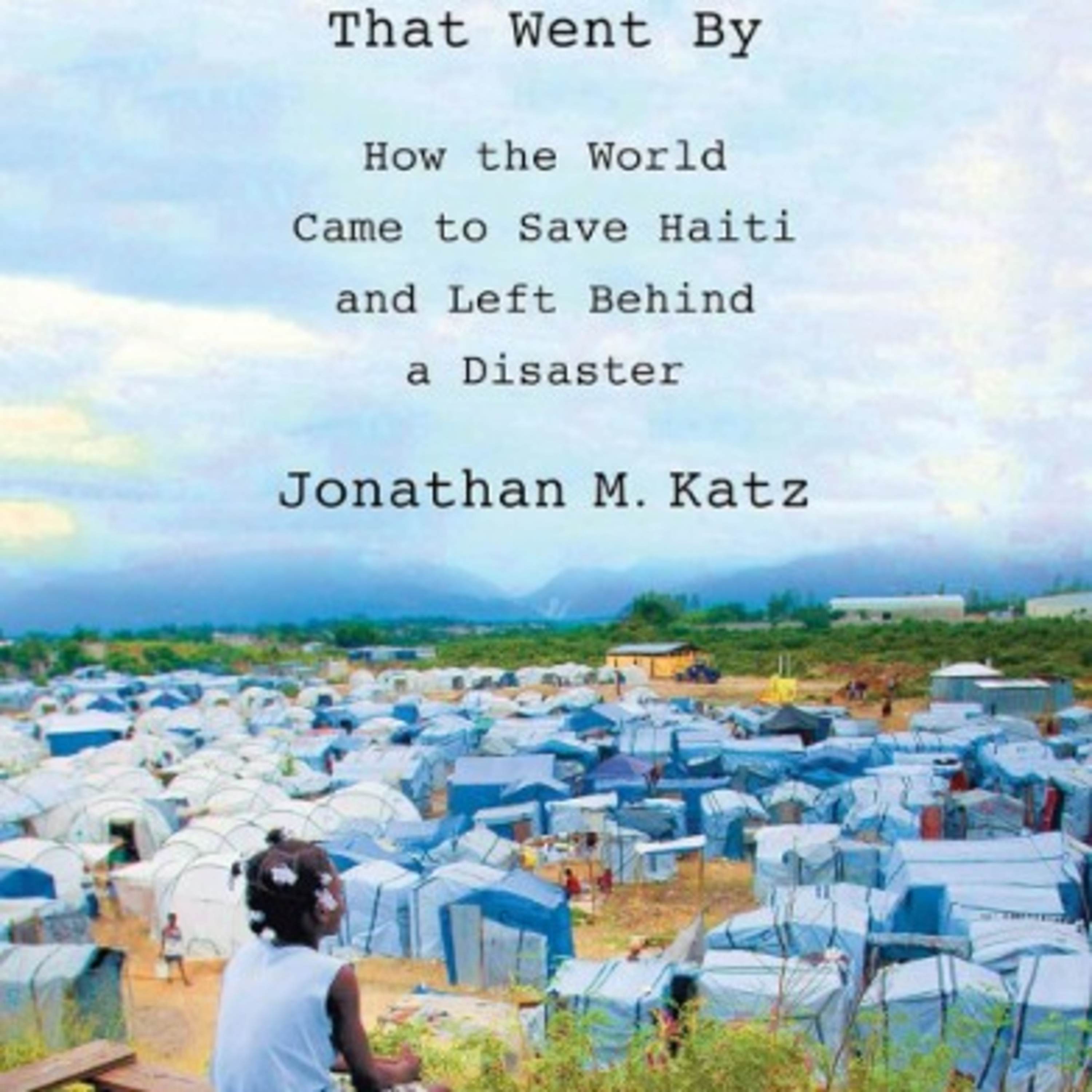 The Big Truck That Went By — Why Aid Failed Haiti episode artwork