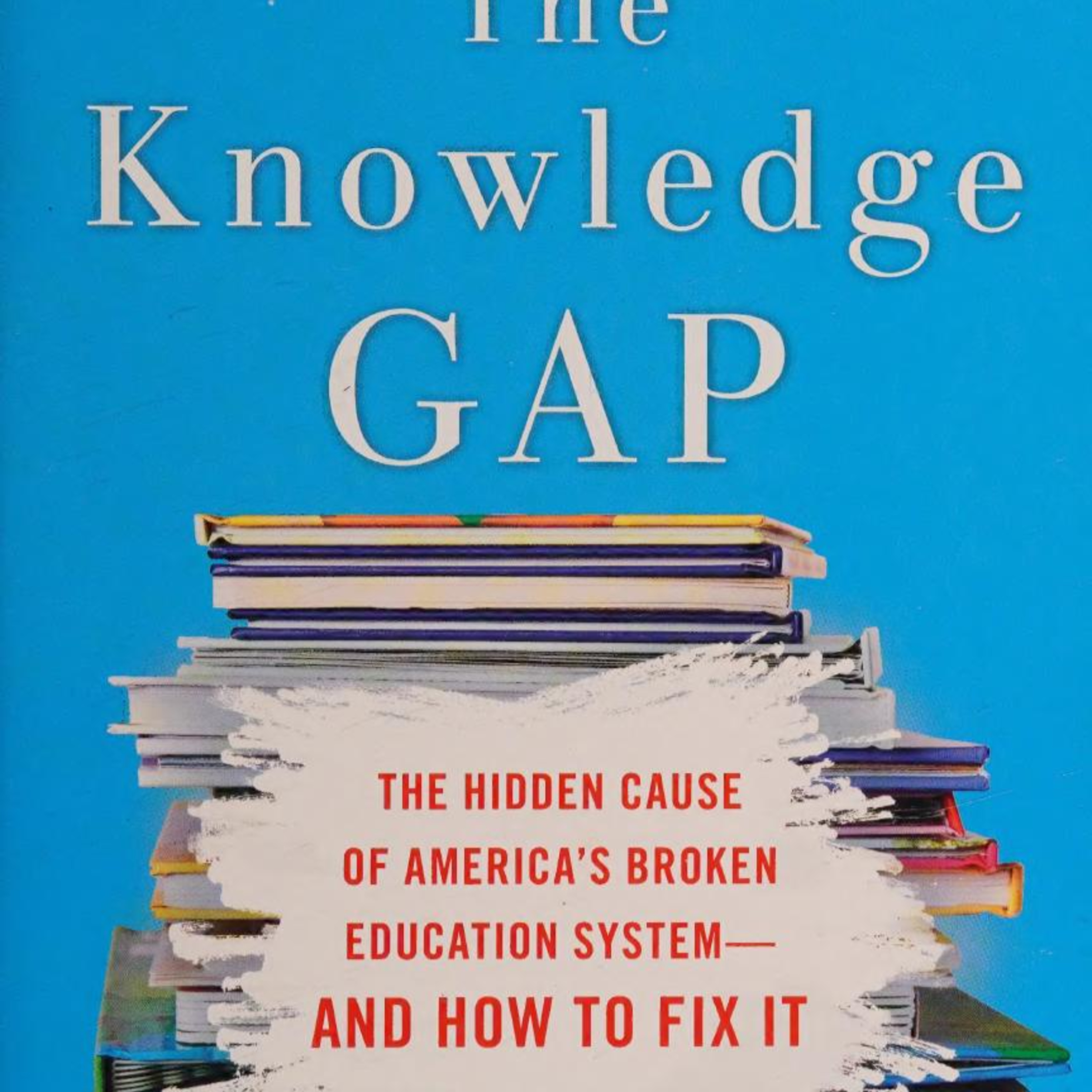 The Knowledge Gap: The Hidden Cause of America’s Broken Education System — Why Skills Fail episode artwork