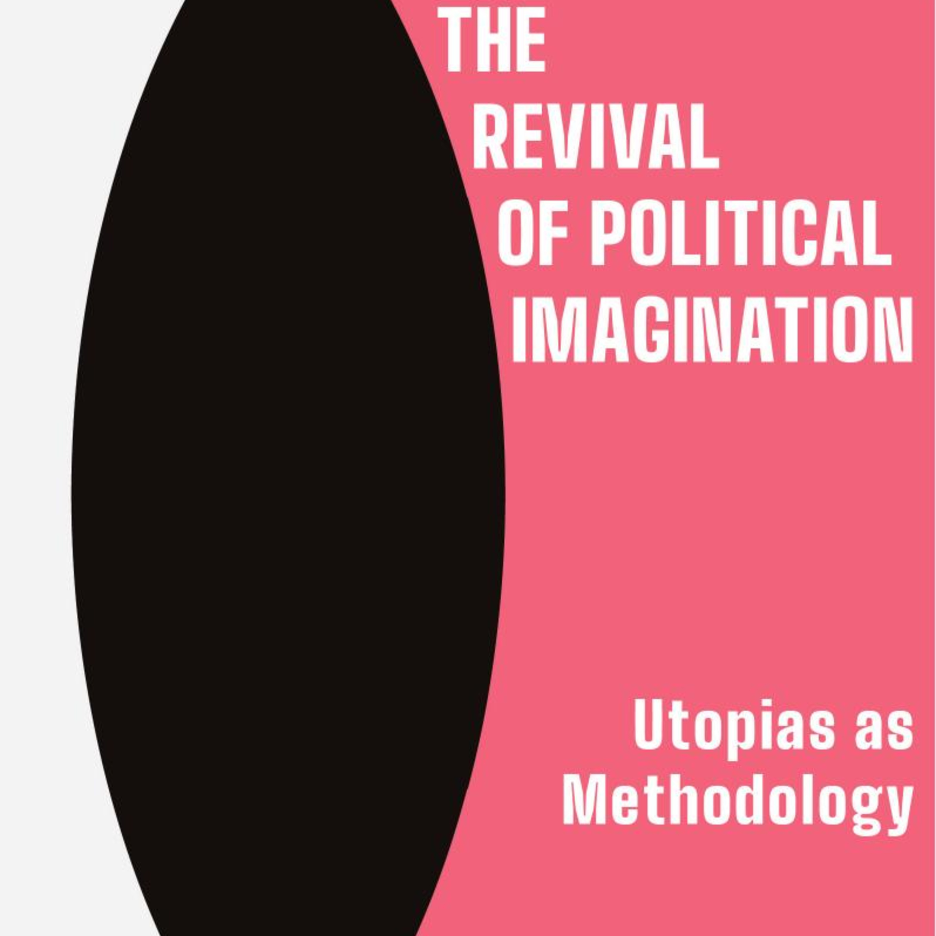 The Revival of Political Imagination — Why Realism Narrows the Future episode artwork