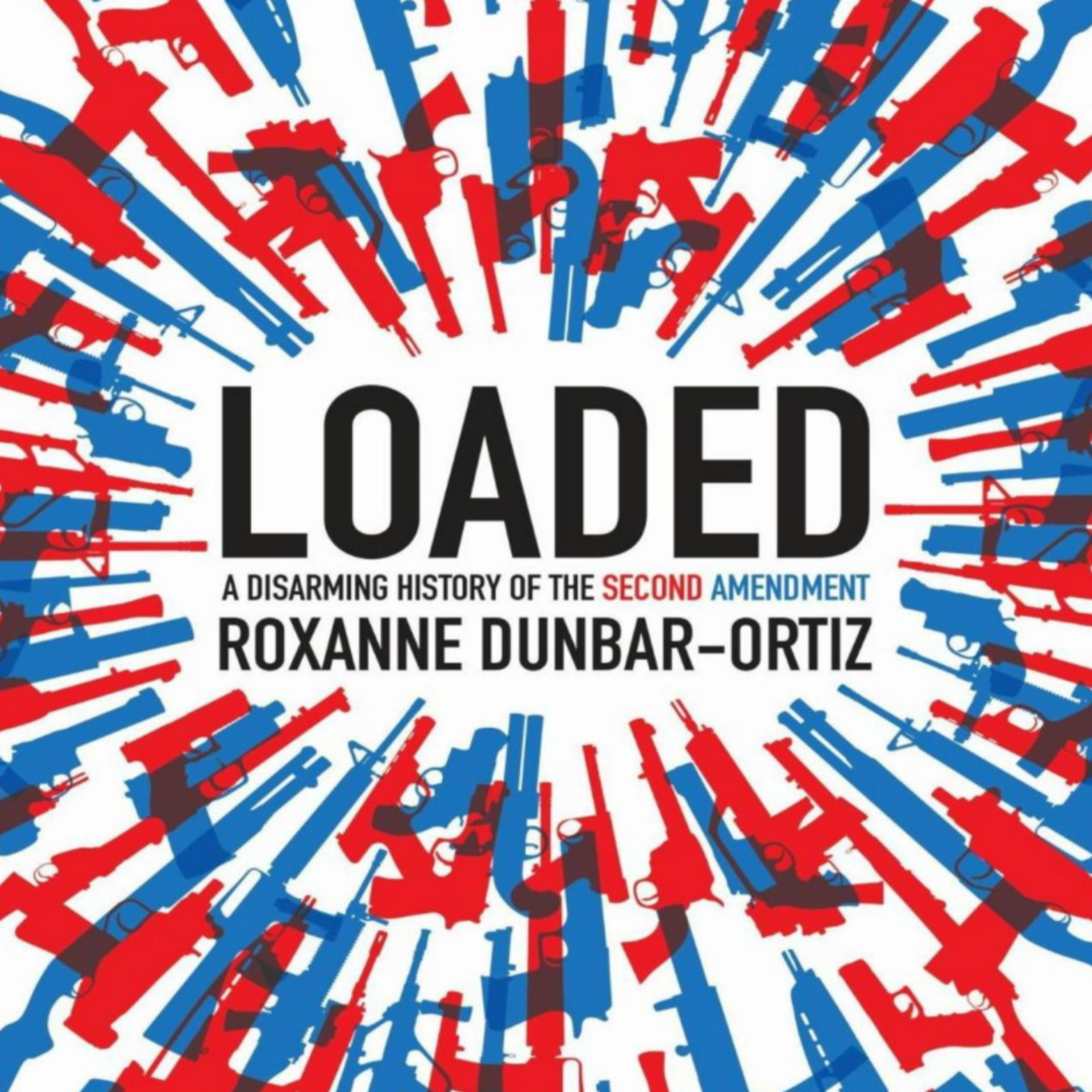 Loaded: A Disarming History of the Second Amendment — Who Does Armed “Freedom” Serve? episode artwork