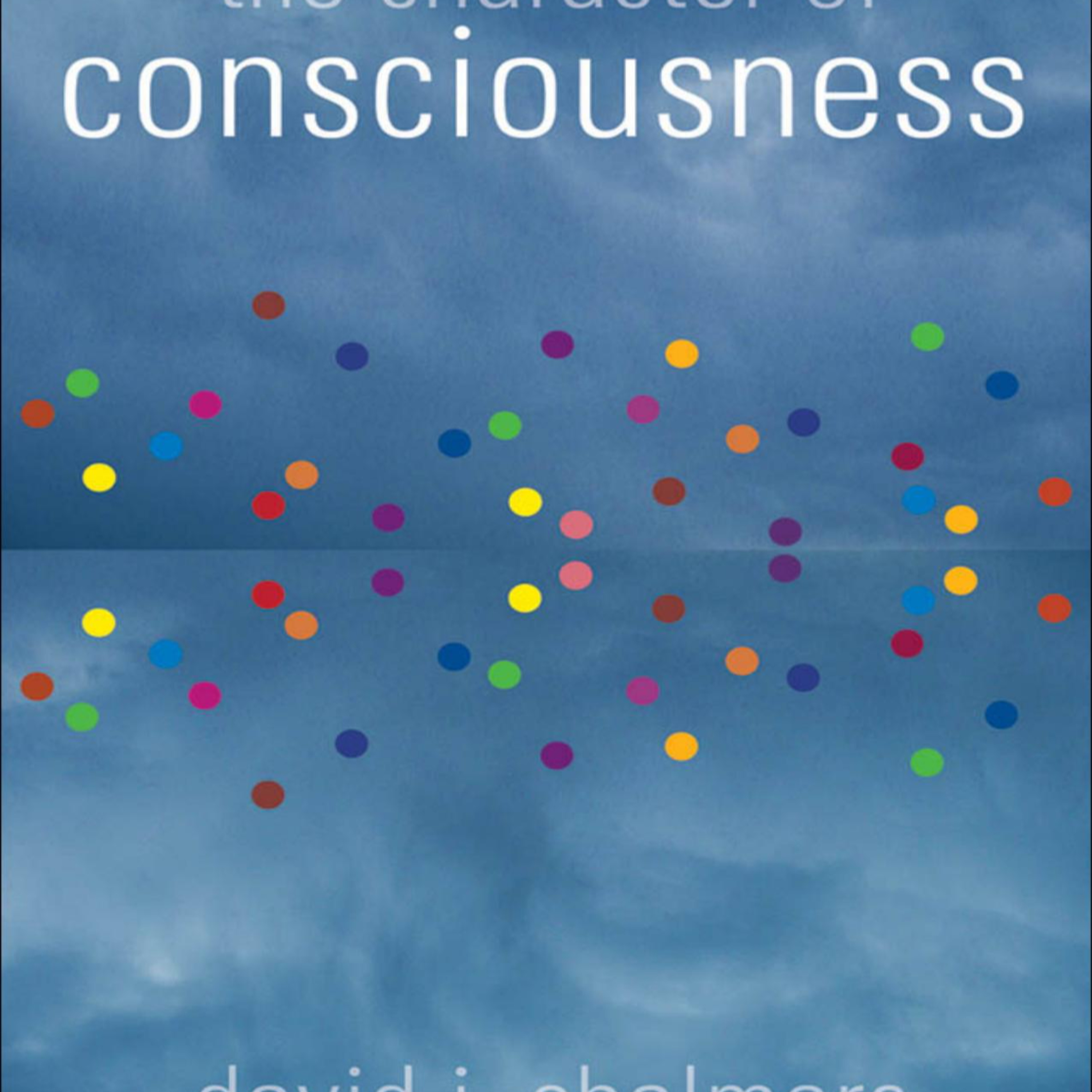 The Character of Consciousness — Why Brain Maps Don’t Explain Experience episode artwork