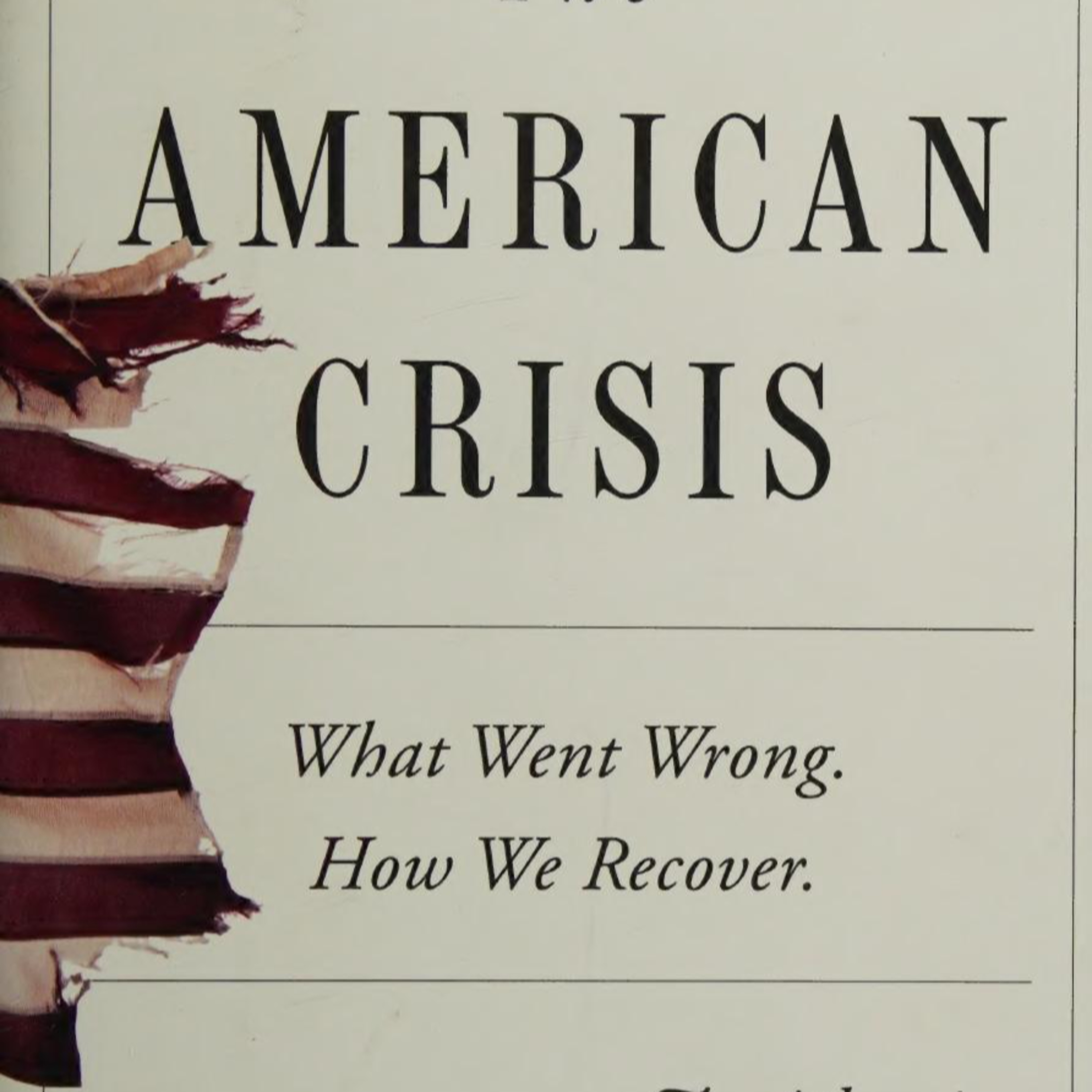 The American Crisis: What Went Wrong. How We Recover. — When Chaos Becomes Incentivized episode artwork