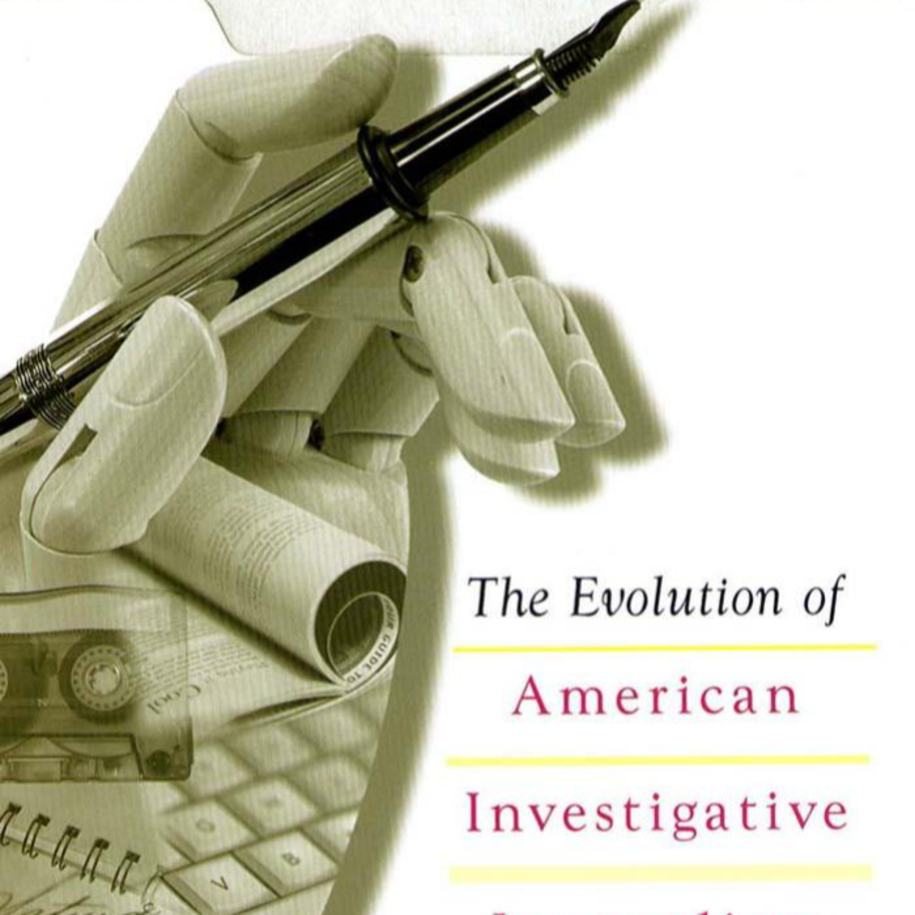 The Evolution of American Investigative Journalism — The Objectivity Trap episode artwork