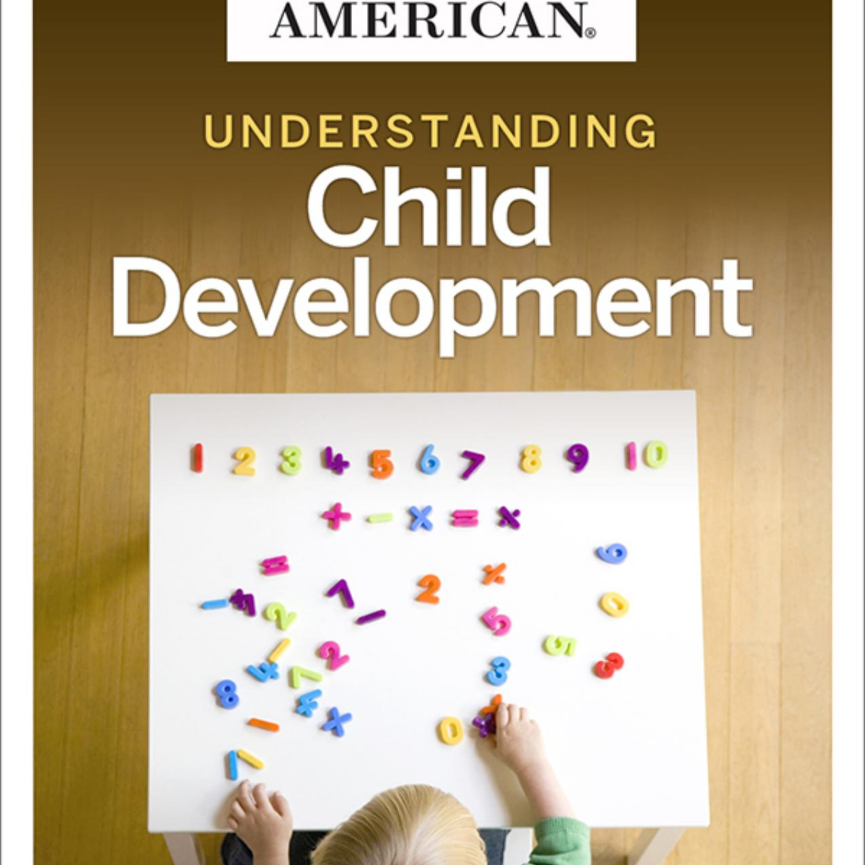 Scientific American: Early Child Development — Why Human Helplessness Creates Intelligence episode artwork