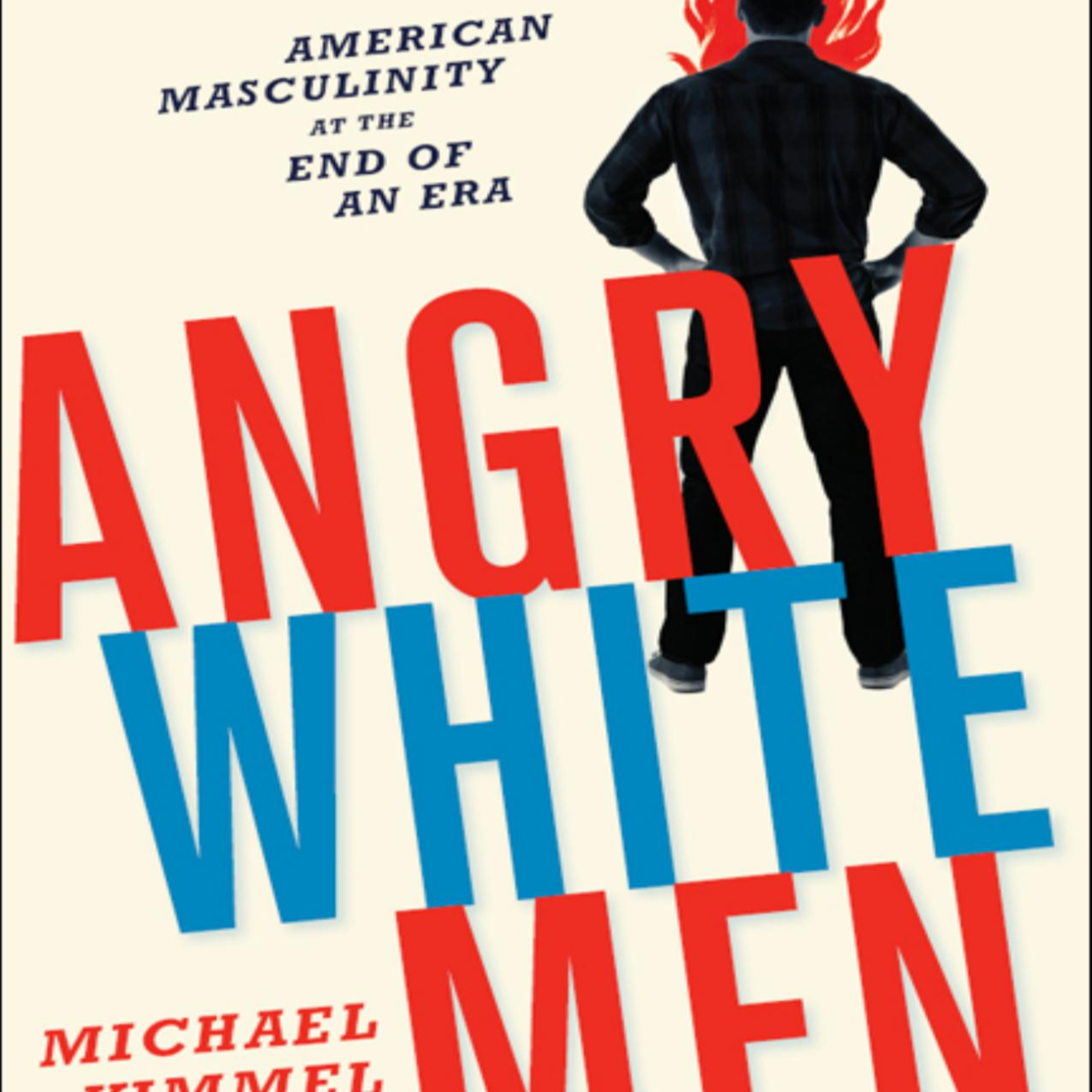 Angry White Men — Why Economic Decline Becomes Cultural Rage episode artwork