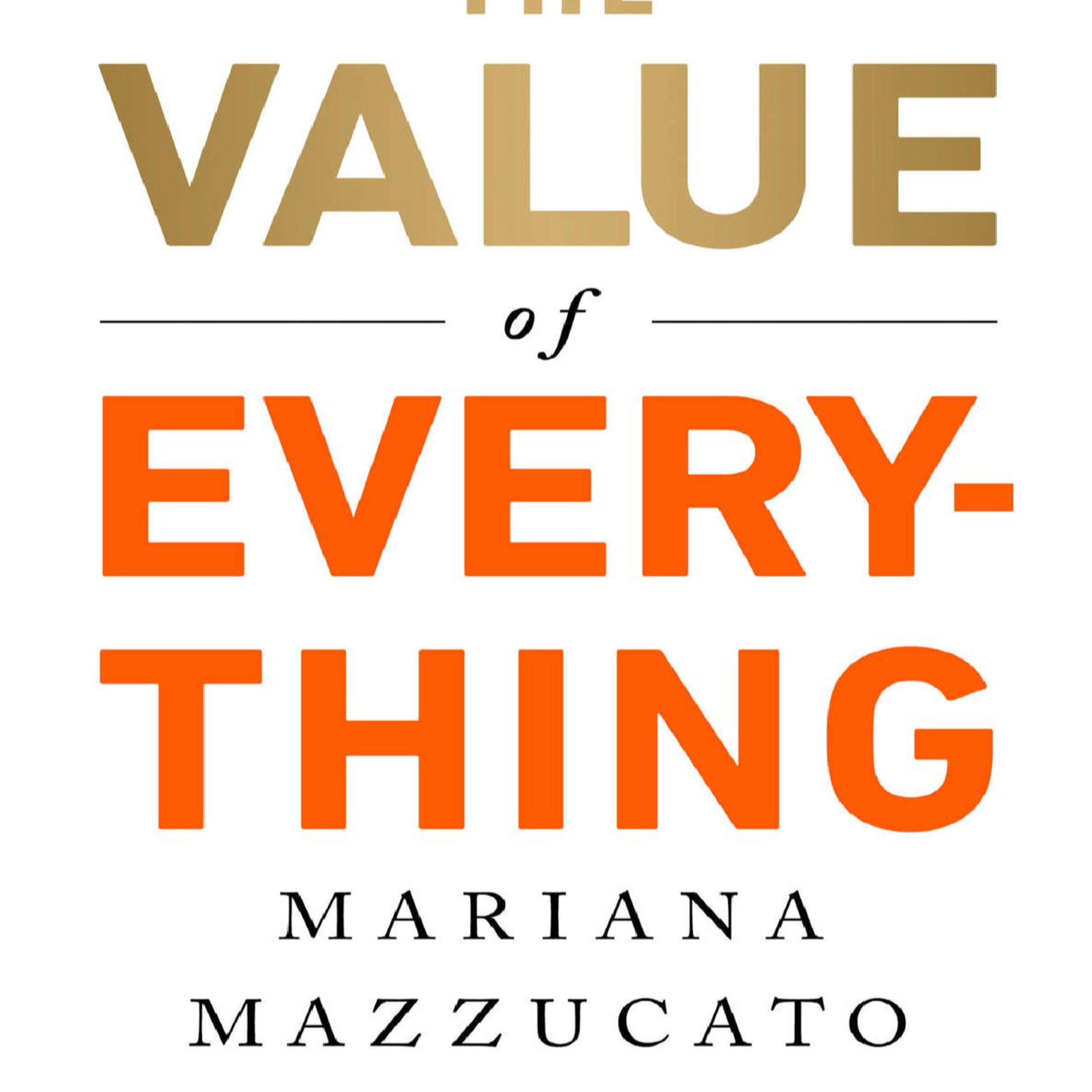 The Value of Everything: Making and Taking in the Global Economy — When Extraction Becomes “Value” episode artwork