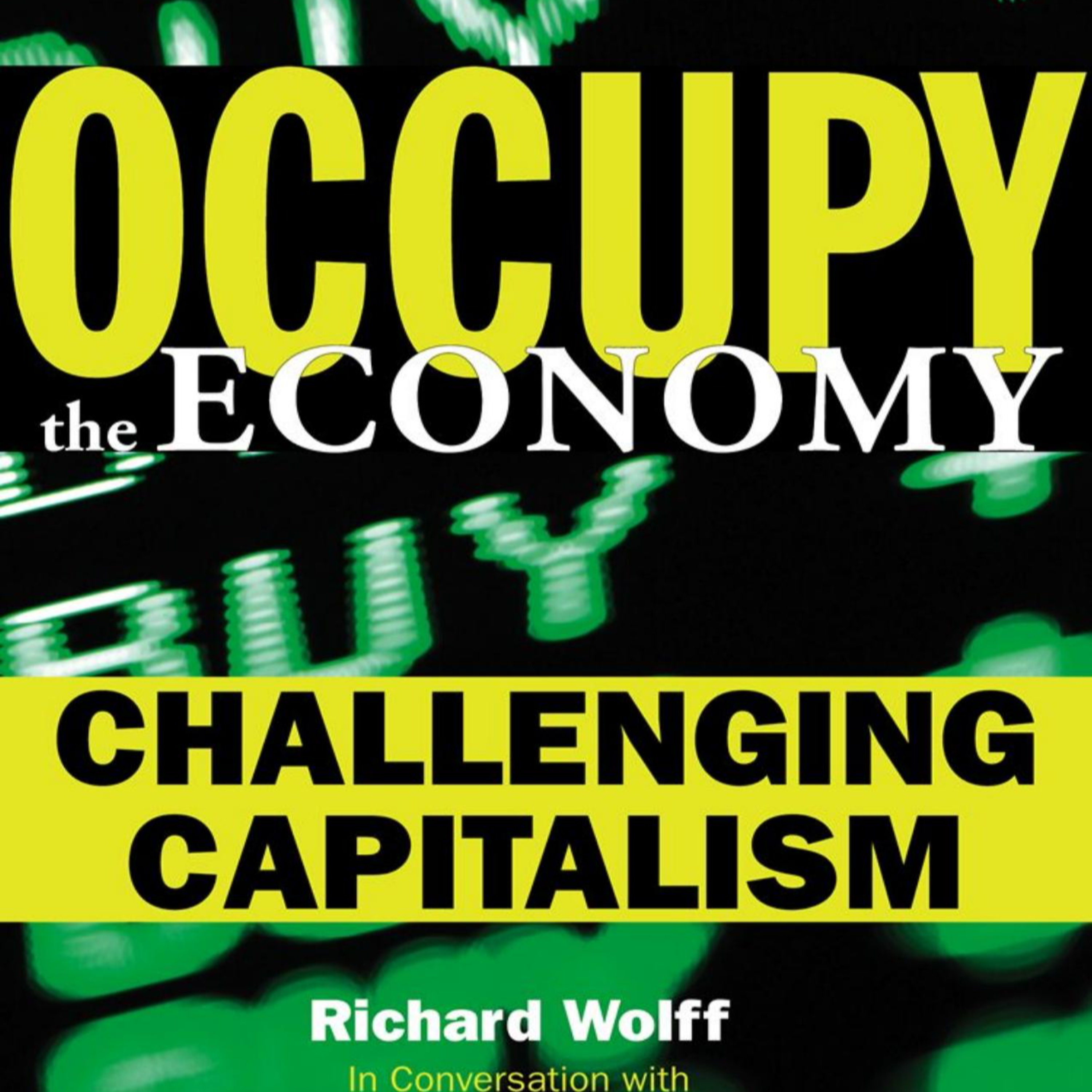 Occupy the Economy: Challenging Capitalism — Why Democracy Stops at Work episode artwork