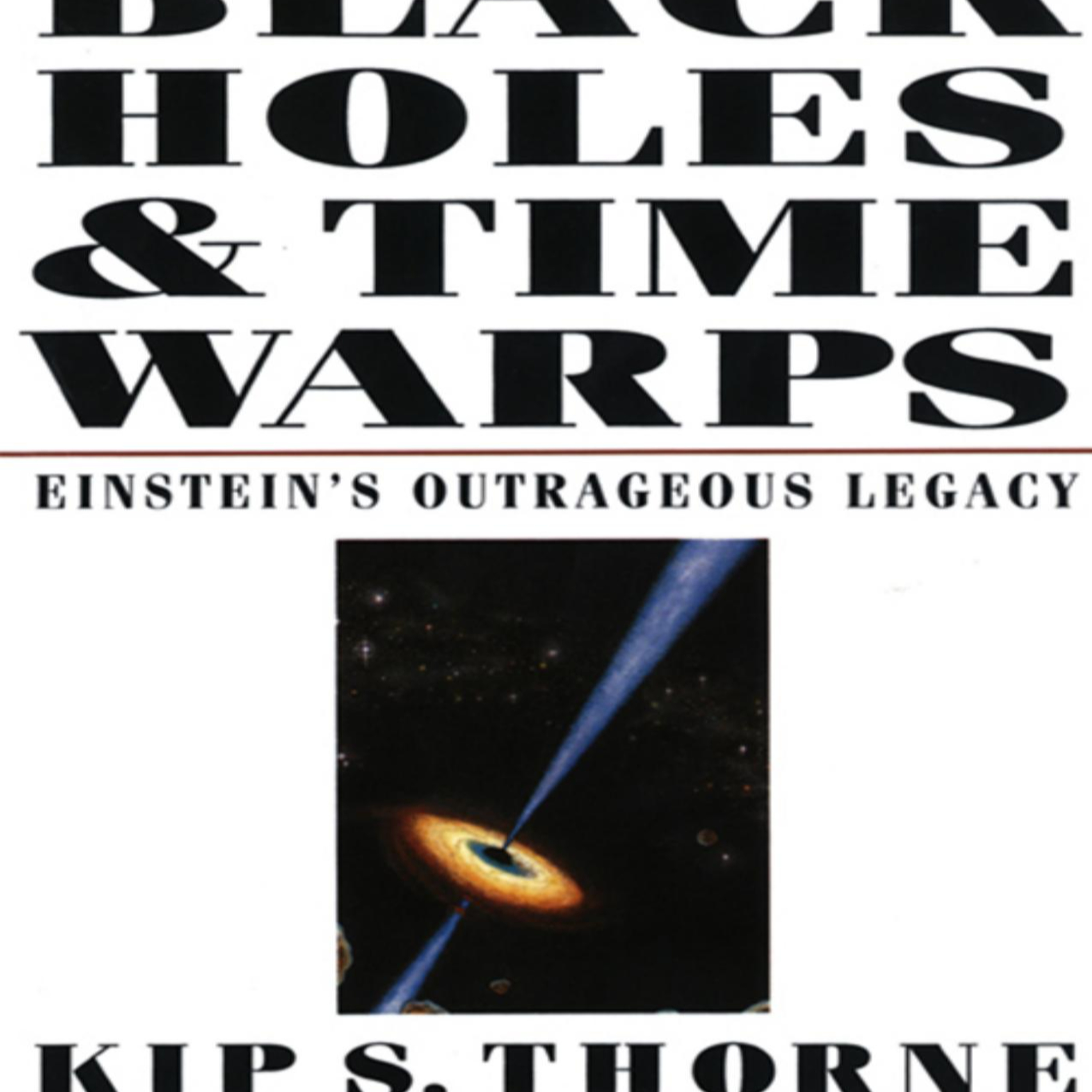 Black Holes & Time Warps: Einstein's Outrageous Legacy — When Physics Breaks Intuition episode artwork