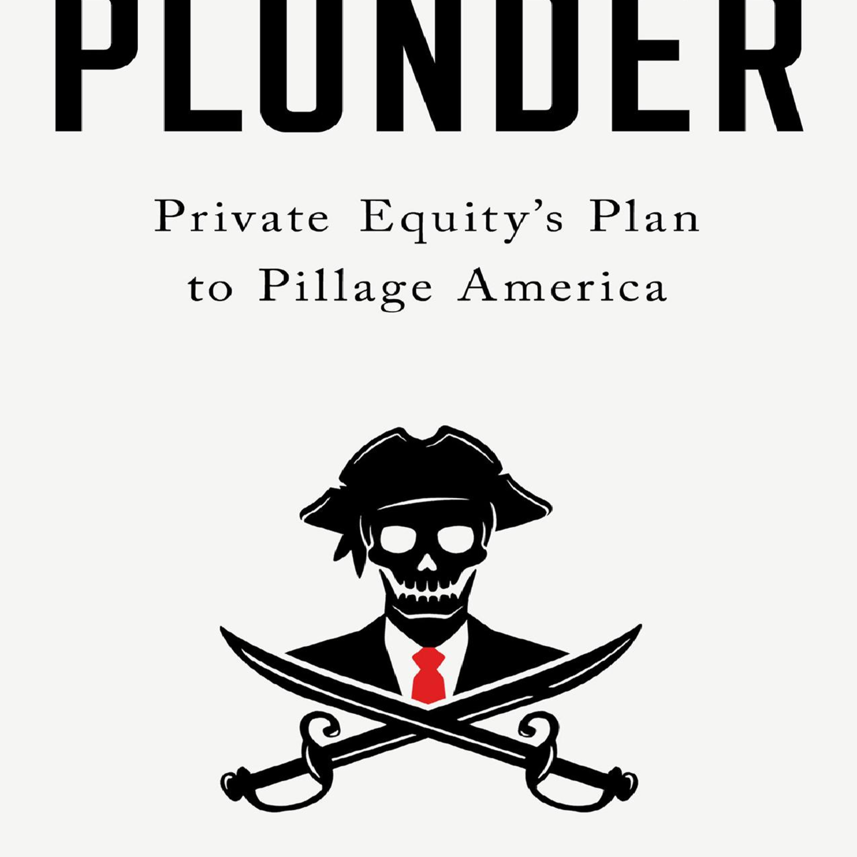 Plunder: How Financial Extraction Replaced Long-Term Capitalism episode artwork