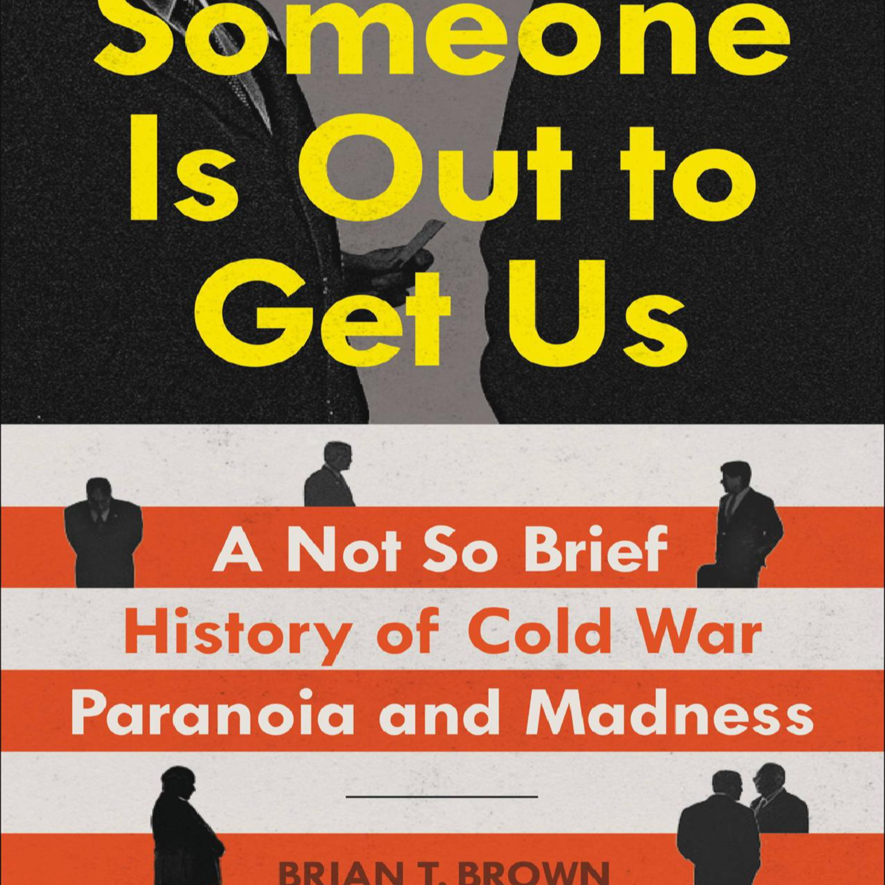 Someone Is Out to Get Us: The Security State and the Logic of Paranoia episode artwork