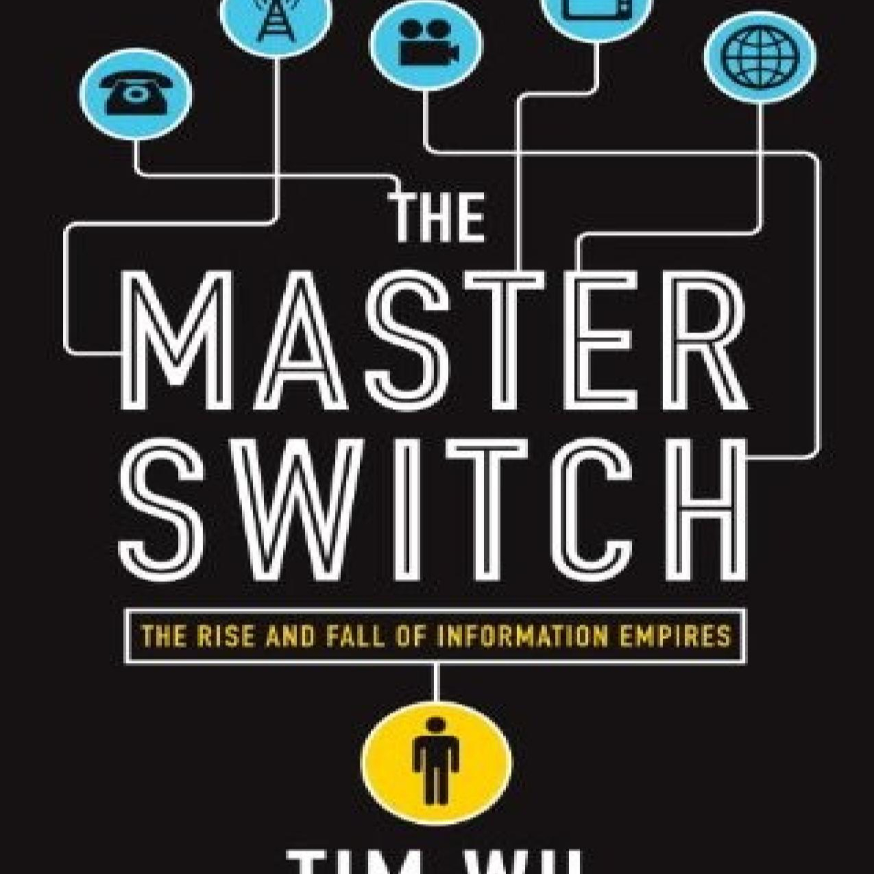 The Master Switch: Information Empires and the Cycle of Control episode artwork