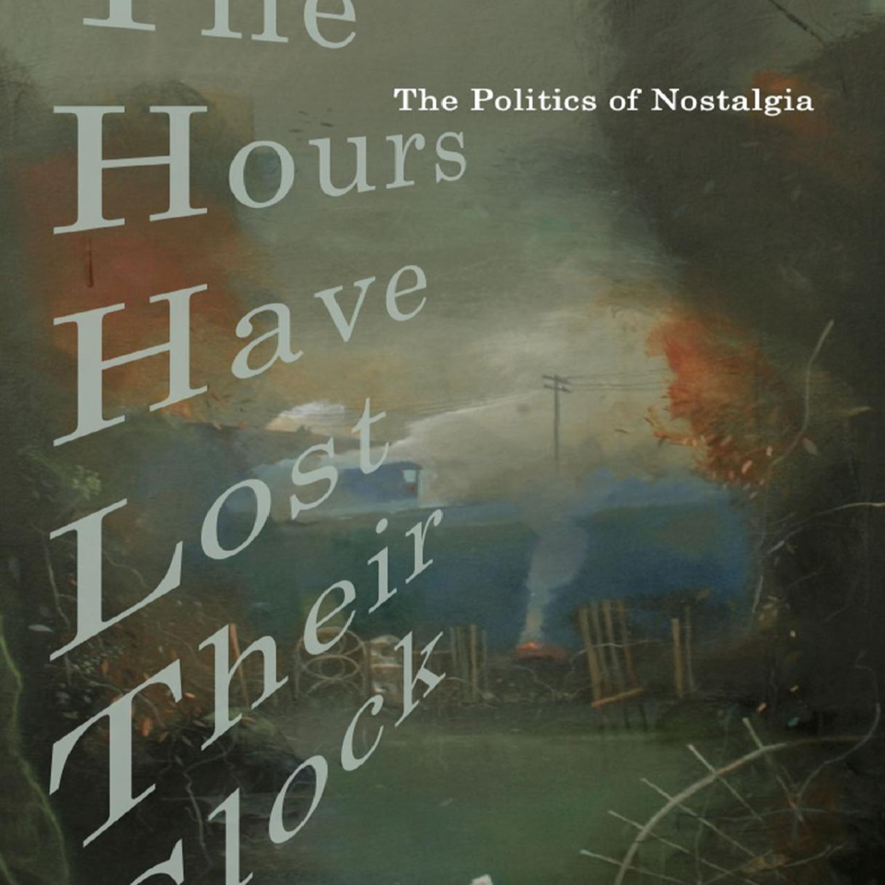 The Hours Have Lost Their Clock: How Nostalgia Became a System of Control episode artwork