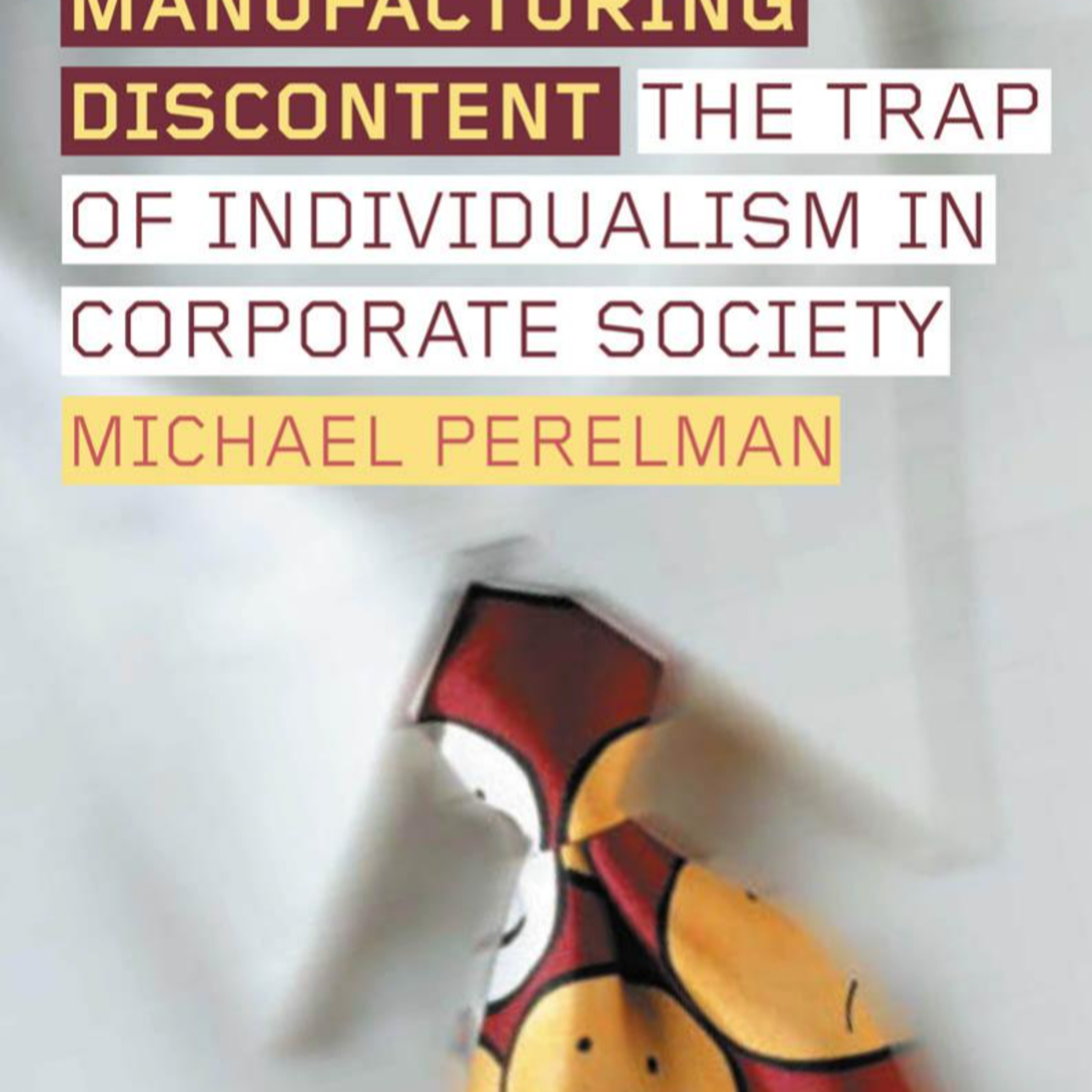Manufacturing Discontent: Corporate Power and the Individualism Trap episode artwork