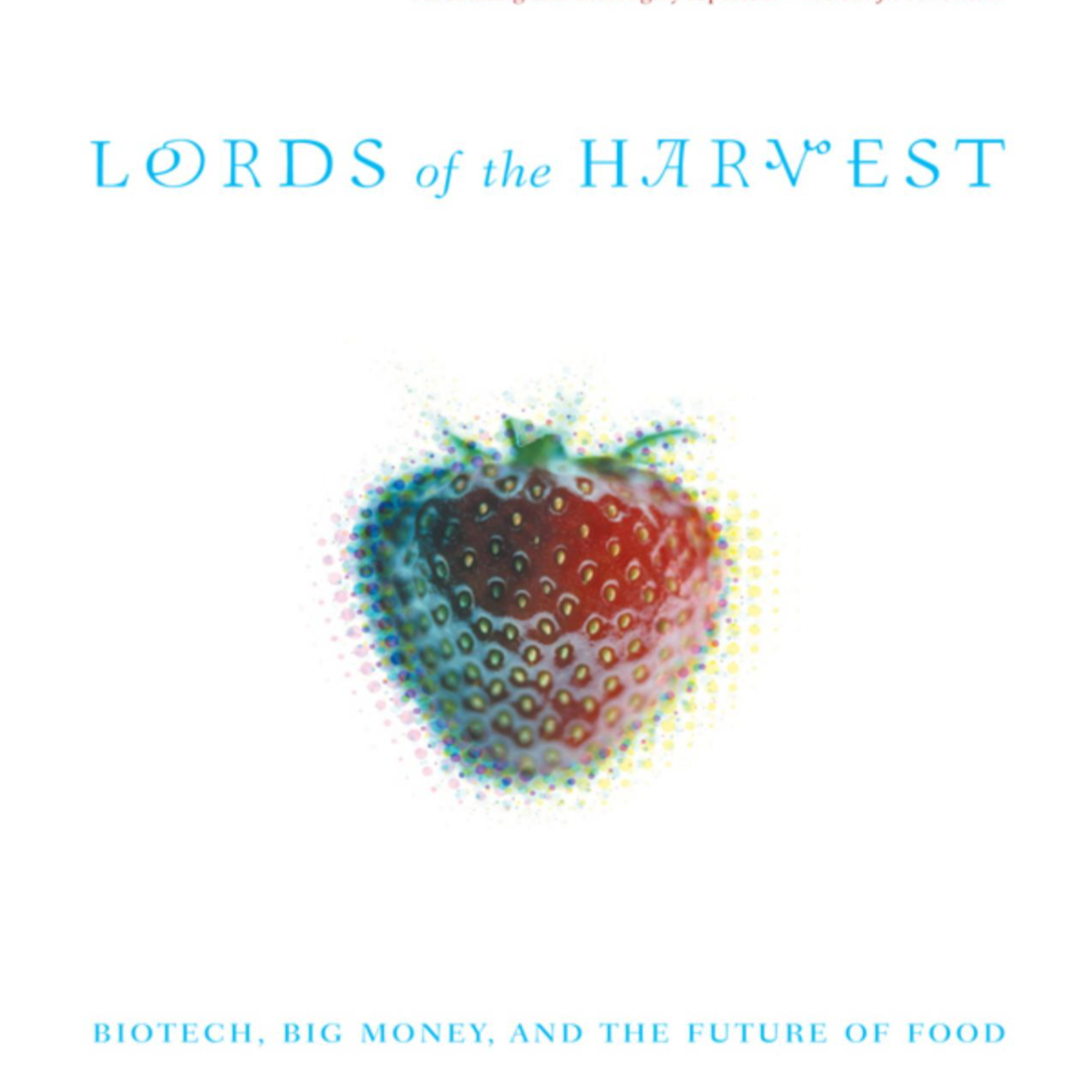 Lords of the Harvest: Seeds, Patents, and Agricultural Control episode artwork