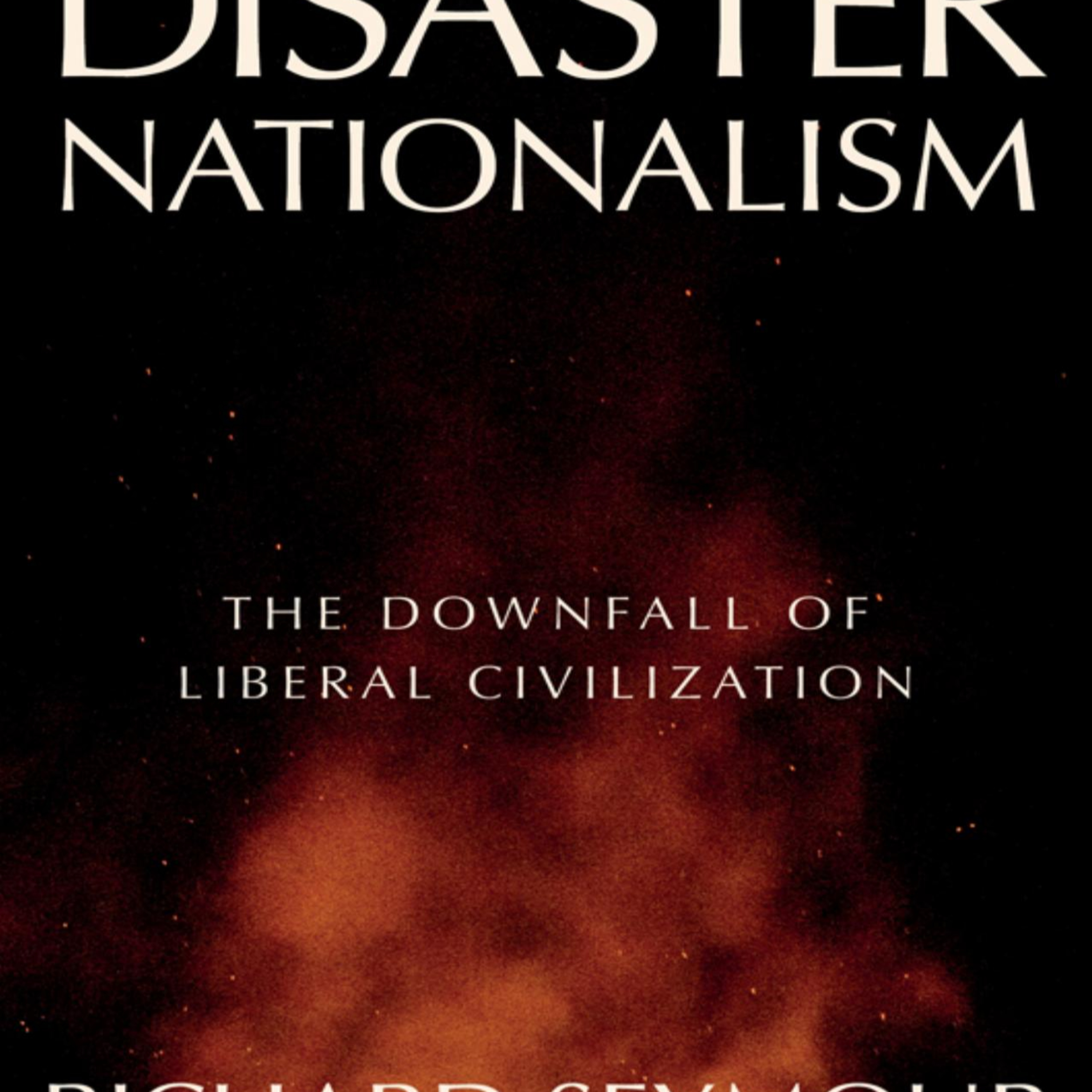 Disaster Nationalism: Why Collapse Creates Enemies — Systems of Radicalization episode artwork