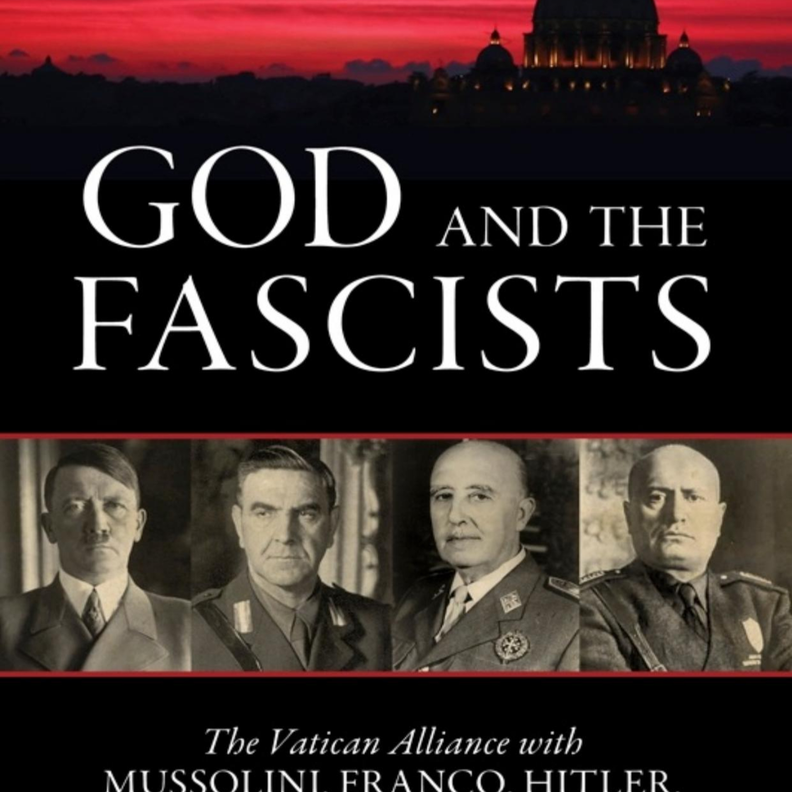 God and the Fascists: The Vatican, Power, and Authoritarian Alignment episode artwork
