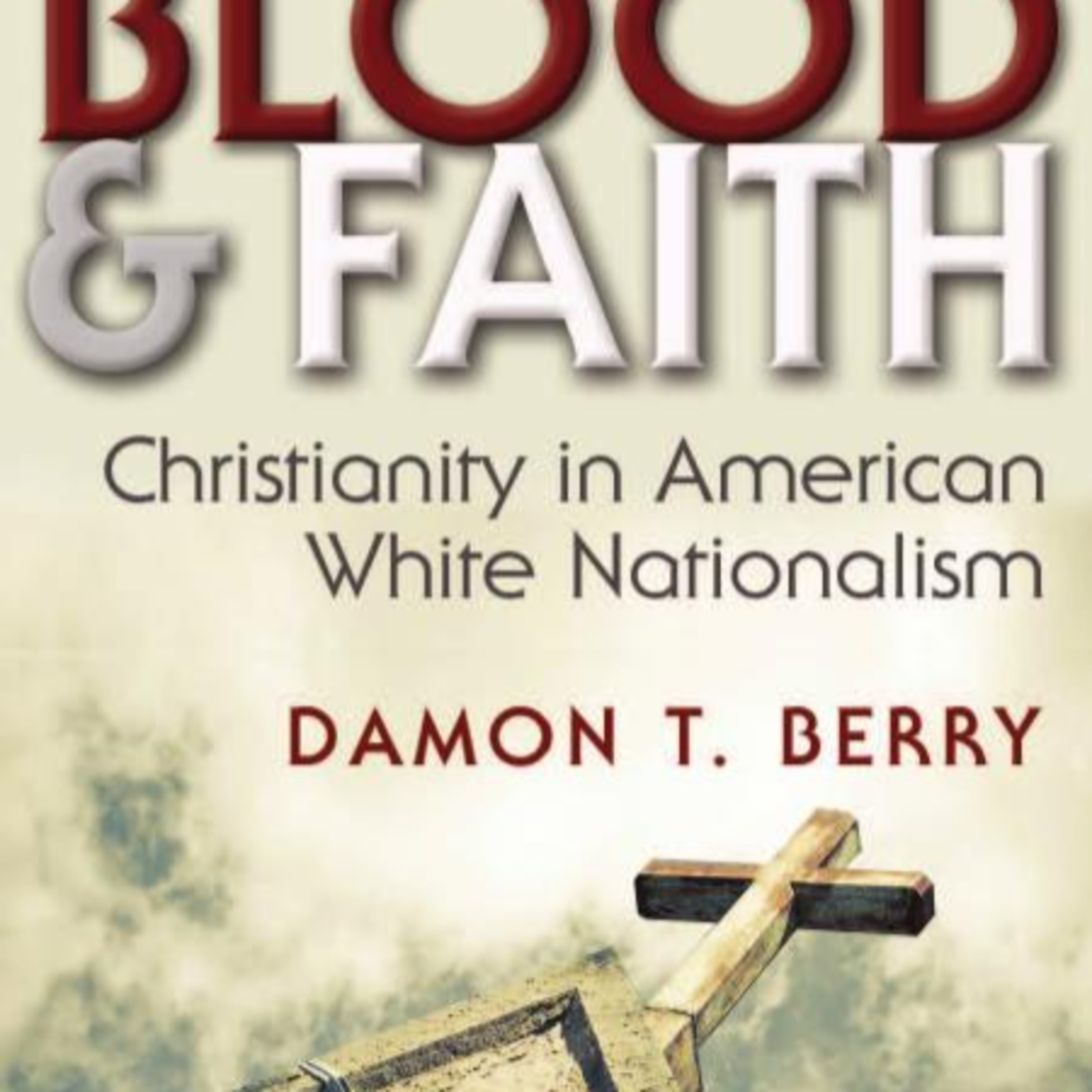Blood and Faith: When White Nationalism Rejected Christianity episode artwork
