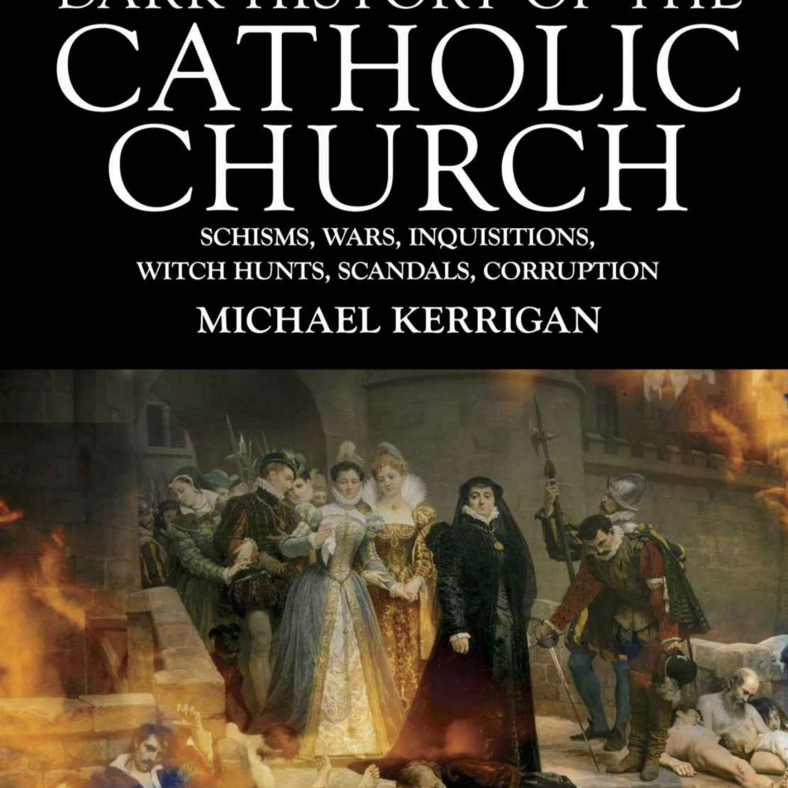 Dark History of the Catholic Church: Faith, Power, and Institutional Survival episode artwork