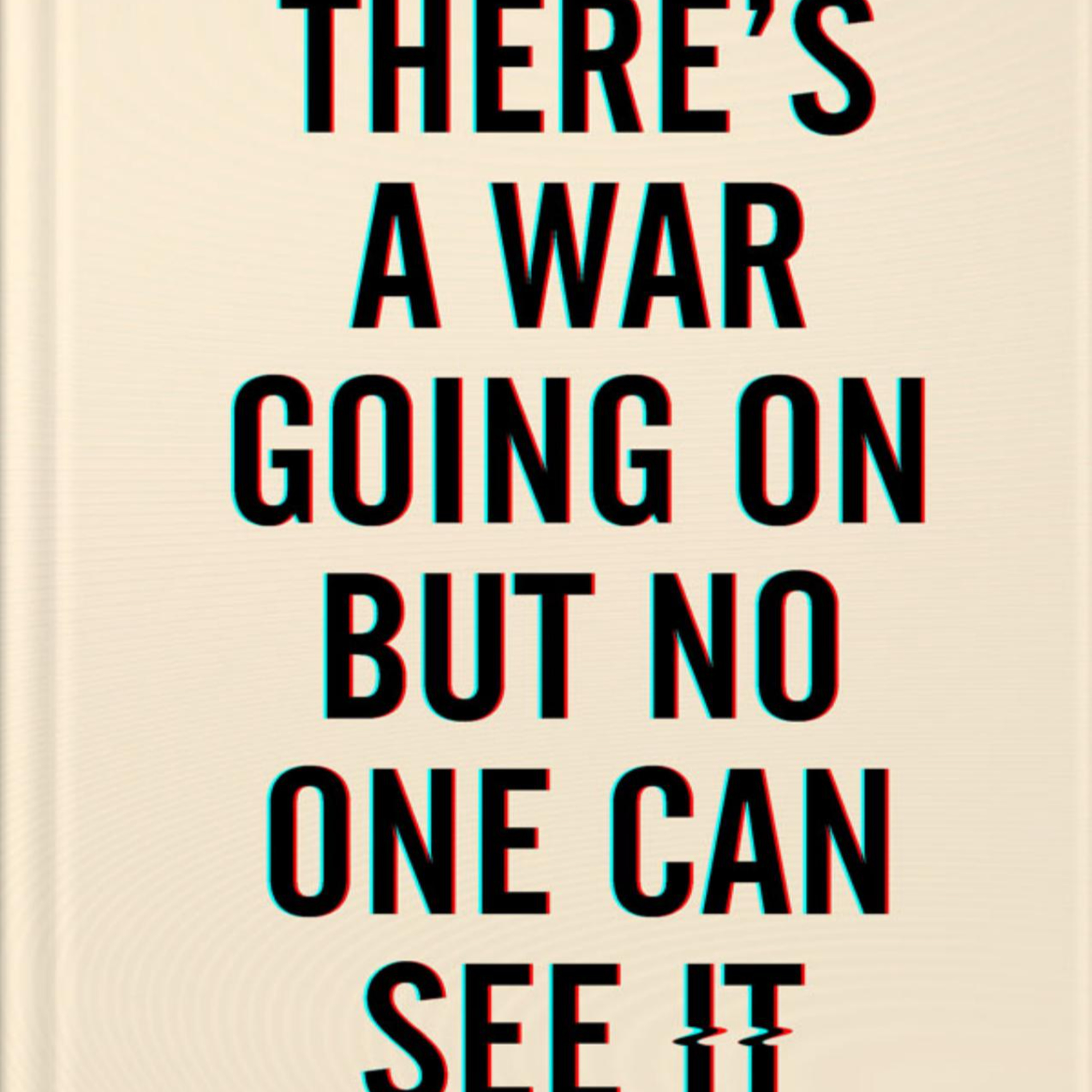 There's a War Going On But No One Can See It: The Hidden Infrastructure of Cyberwar episode artwork