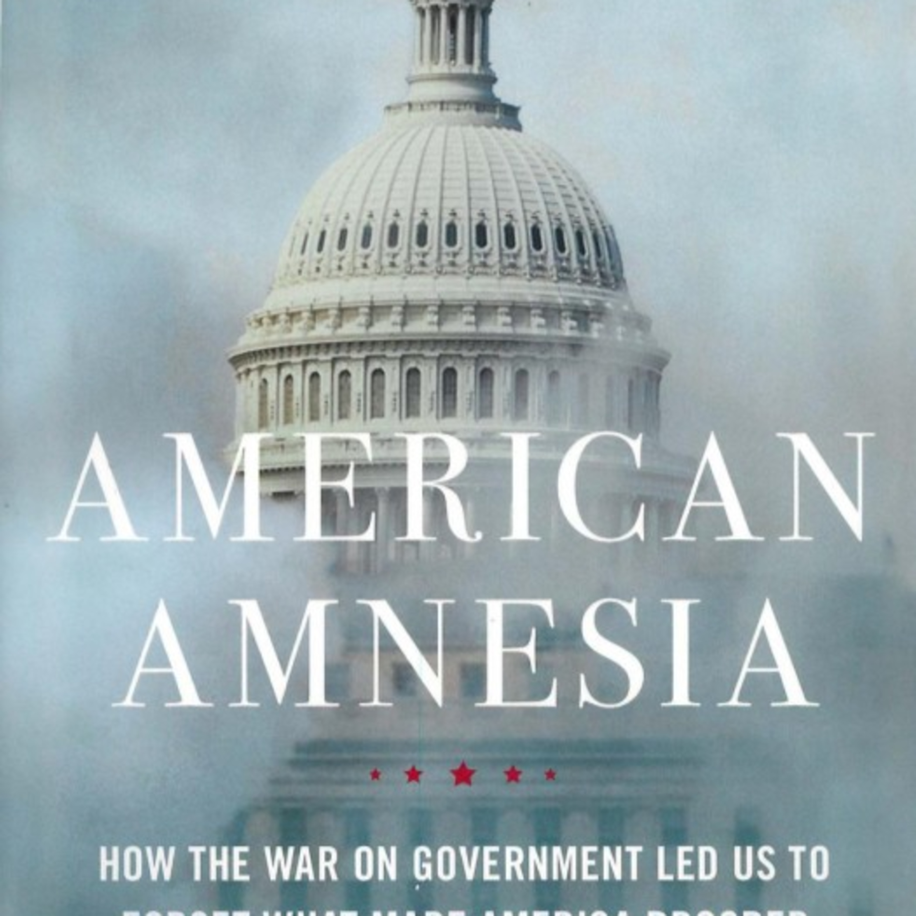 American Amnesia: The Hidden System Behind Prosperity — State Capacity and Markets episode artwork