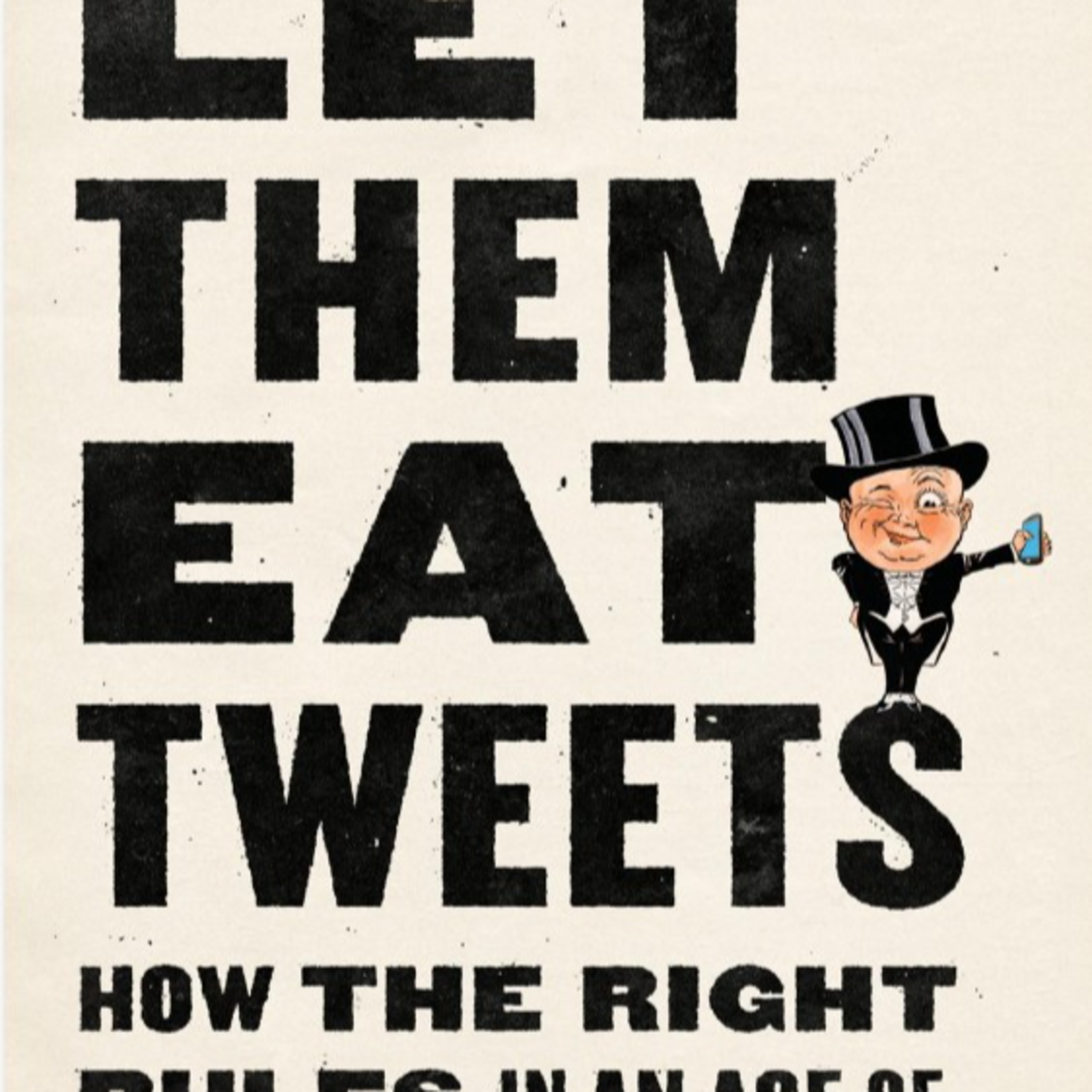 Let Them Eat Tweets: The Conservative Dilemma — Wealth, Outrage, and Power episode artwork