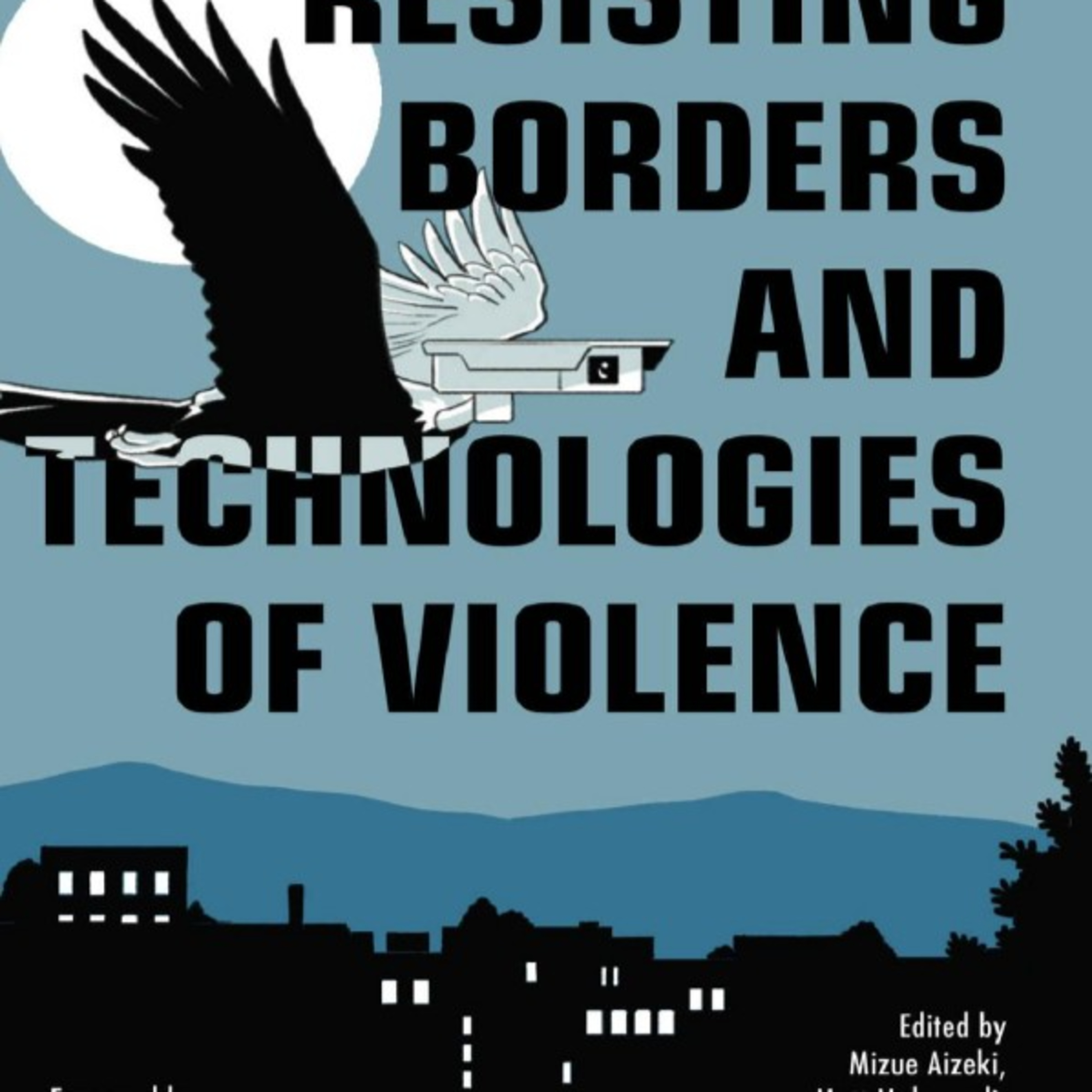 Resisting Borders and Technologies of Violence: Smart Borders, Invisible Control episode artwork