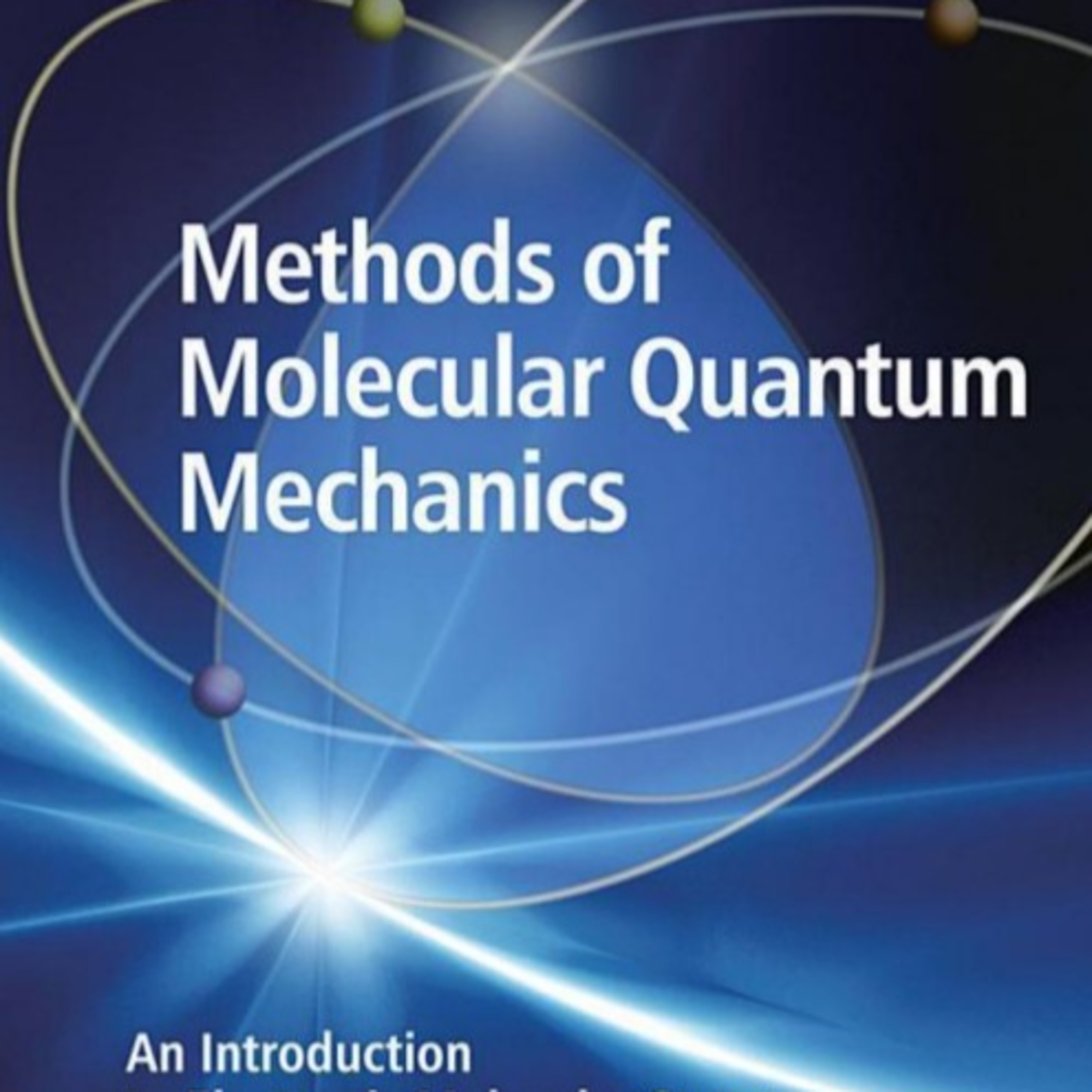 Methods of Molecular Quantum Mechanics: Reality as Approximation episode artwork