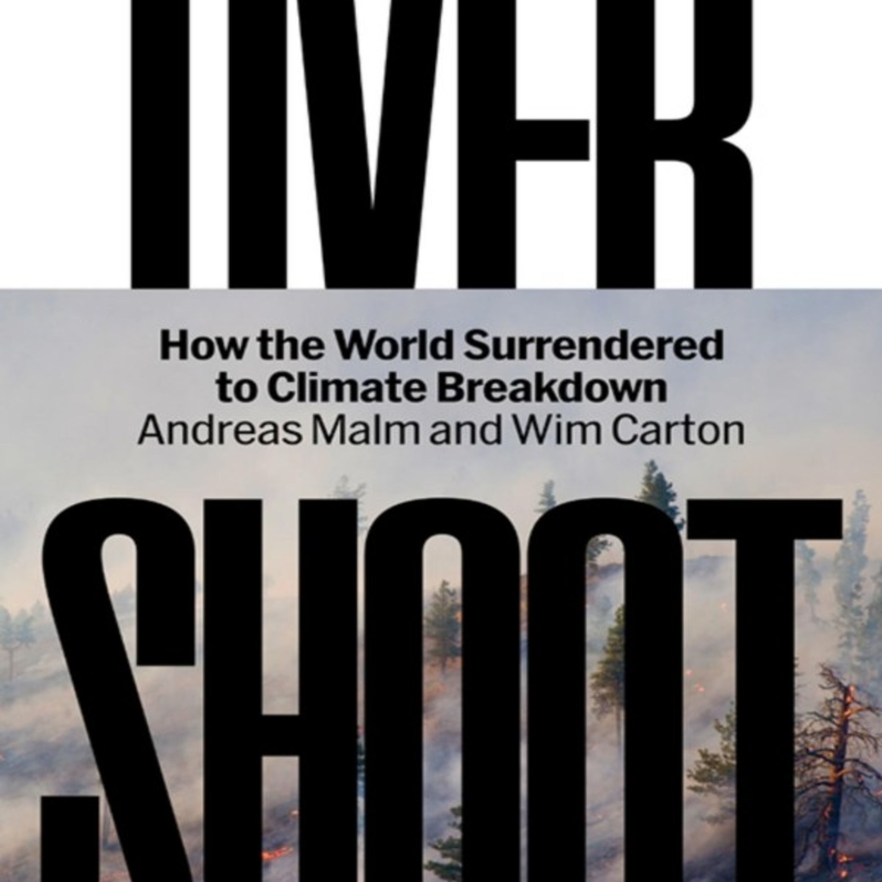 Overshoot: Climate Breakdown and the Logic of Fossil Capital episode artwork