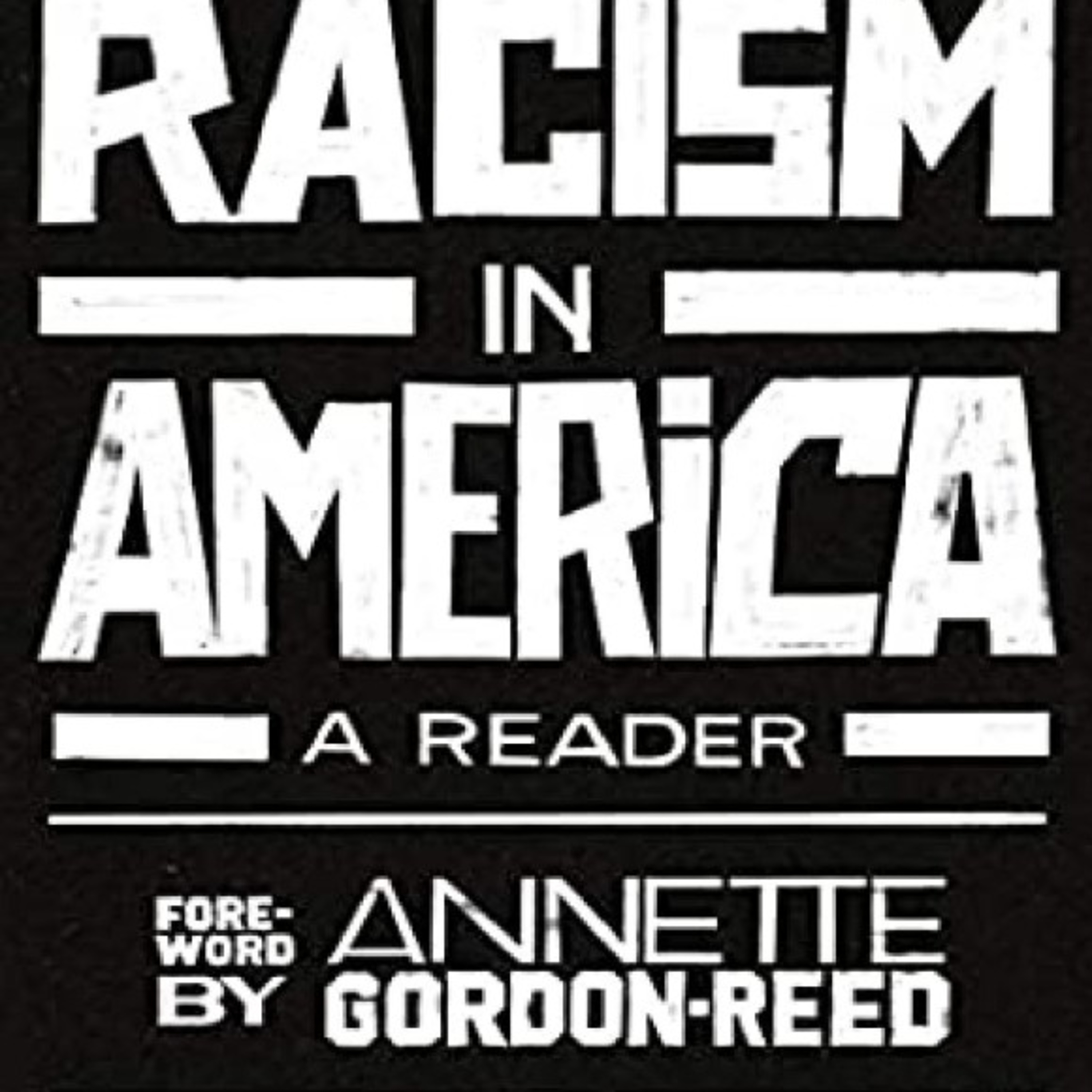 Racism in America: A Reader — The Systems That Reproduce Inequality episode artwork
