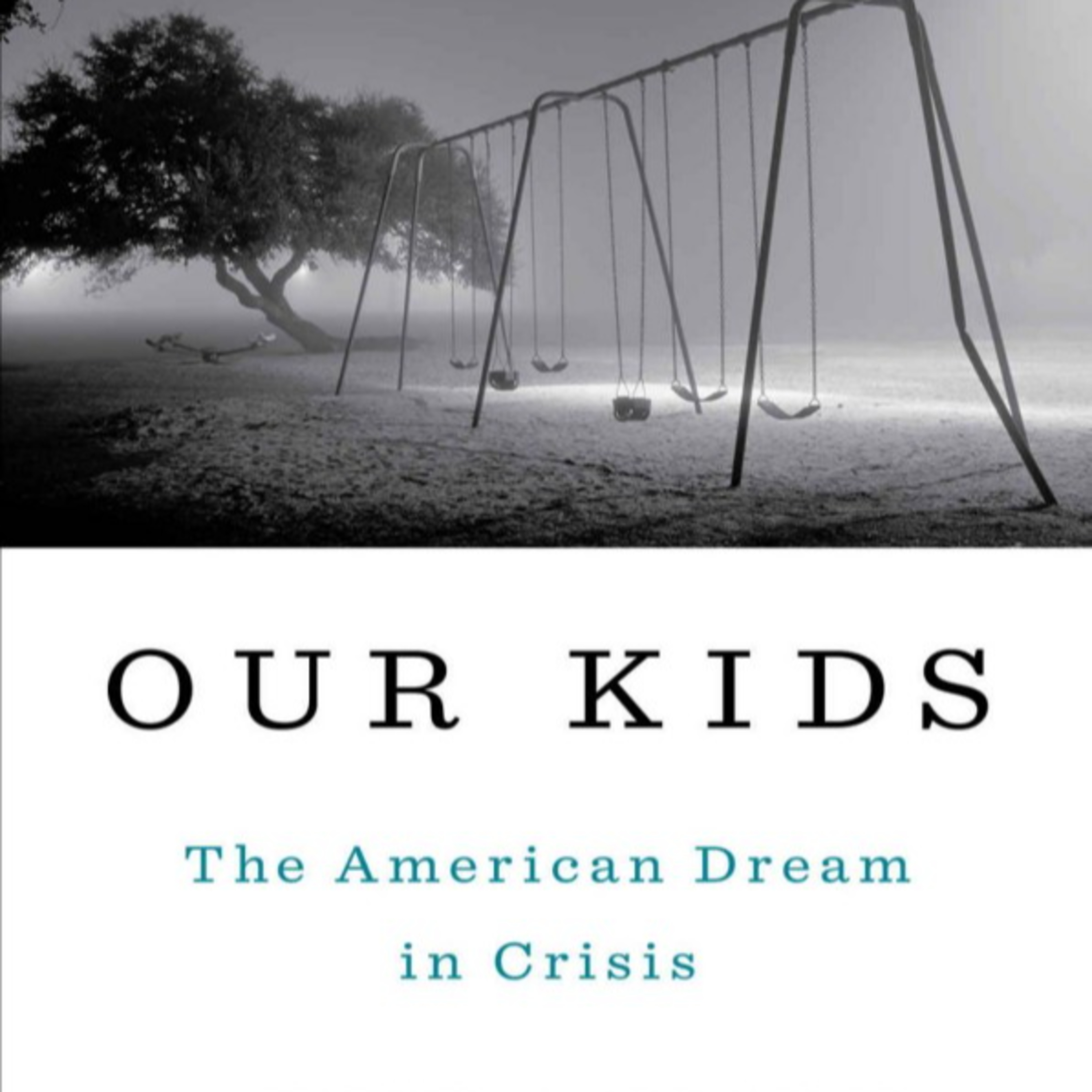 Our Kids: The American Dream in Crisis — The Hidden System Behind Opportunity episode artwork