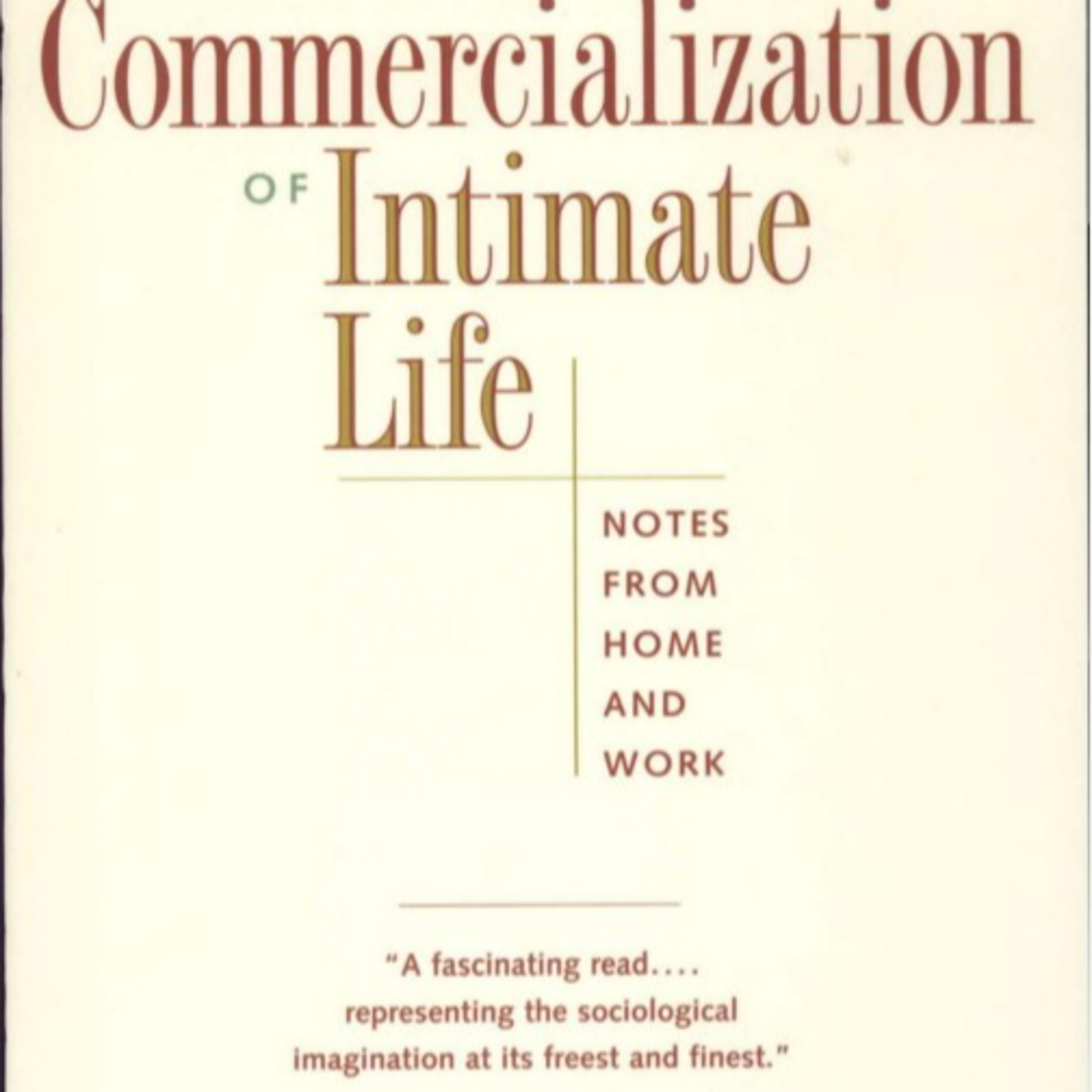 The Commercialization of Intimate Life | How the Market Reorganized Care | Arlie Russell Hochschild episode artwork