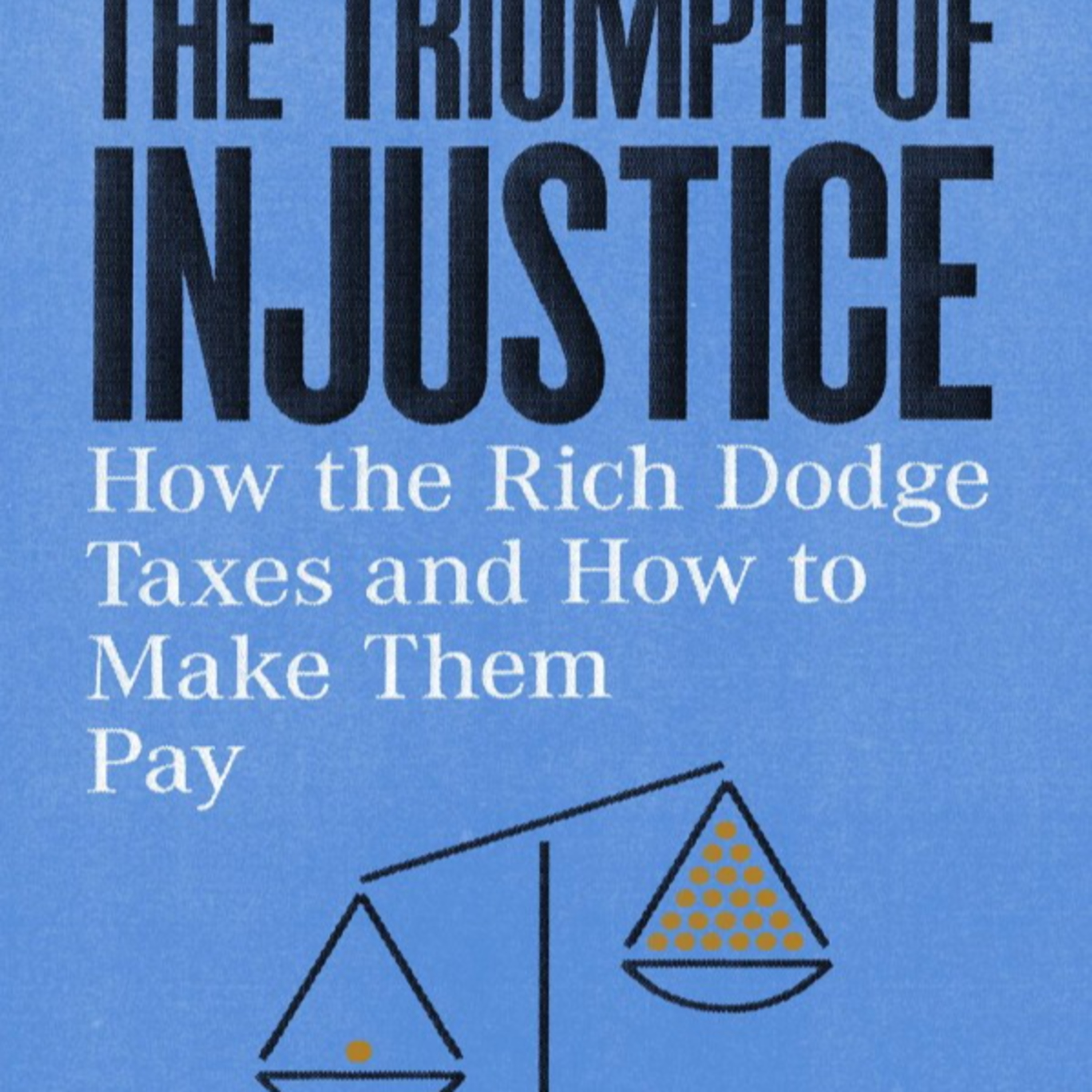 The Triumph of Injustice: How Tax Systems Shape Economic Power episode artwork