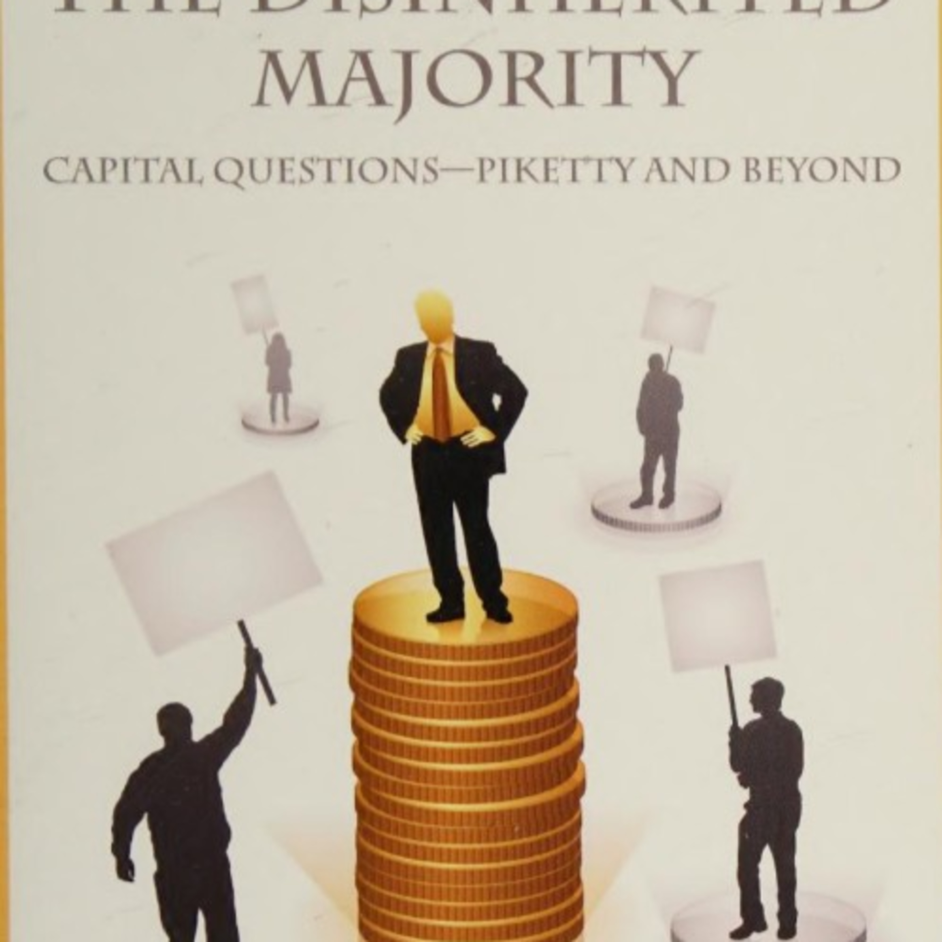 The Disinherited Majority: Capital Questions—Piketty and Beyond — When Wealth Inherits Power episode artwork