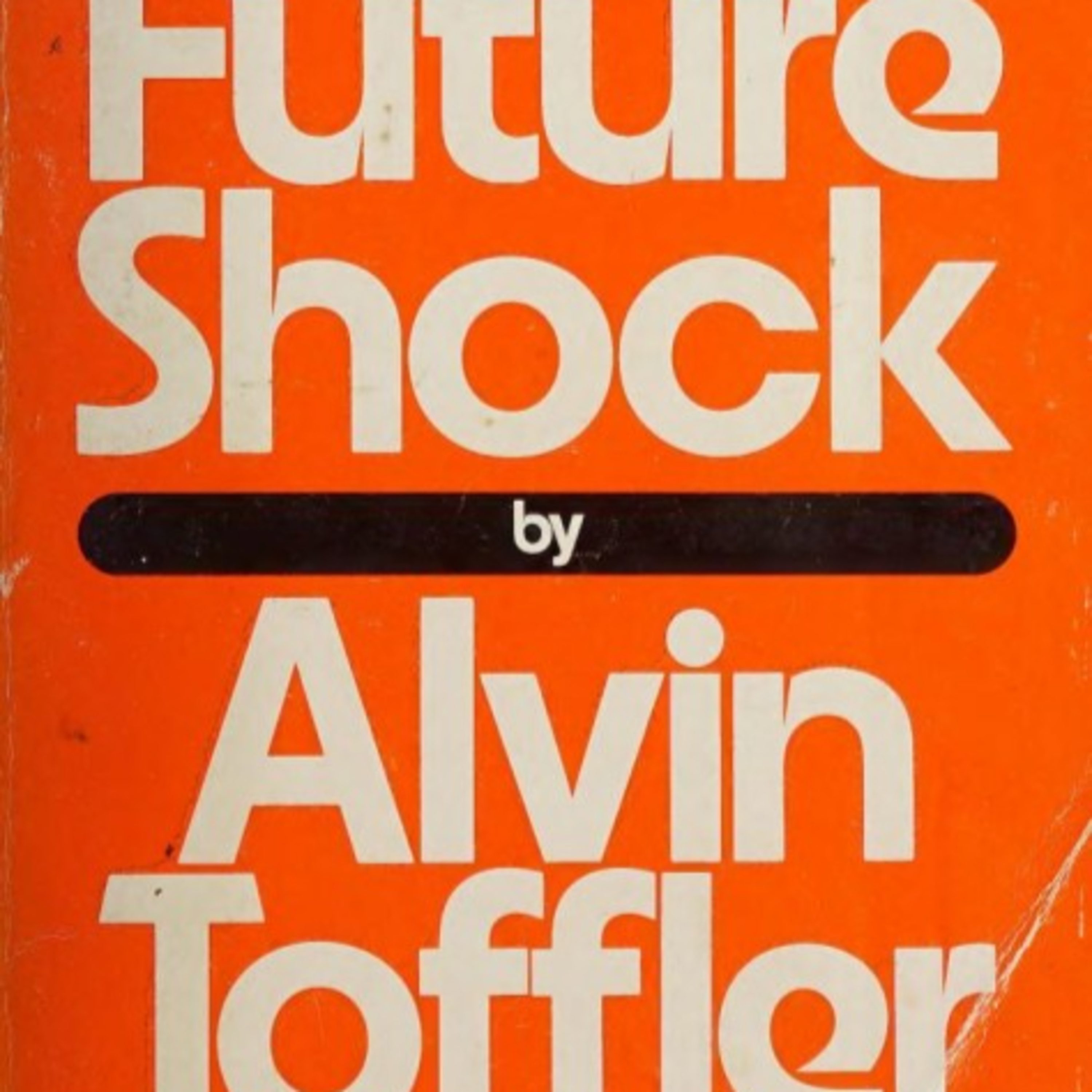 Future Shock: The Limits of Human Adaptation — When the Speed of Change Becomes the Crisis episode artwork